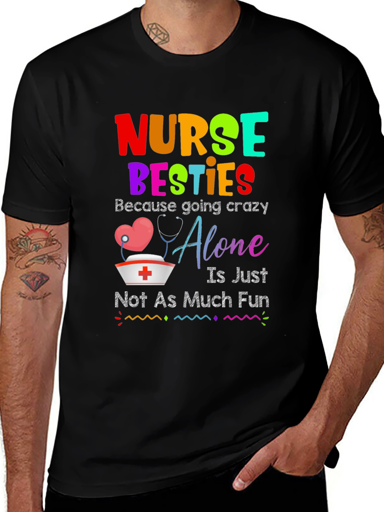 Nurse Besties T-Shirt: Crazy Alone Isn't Fun!