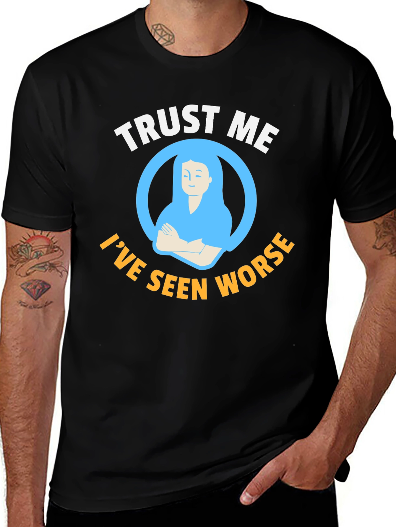 Variant 11 of Trust Me I've Seen Worse Graphic Tee