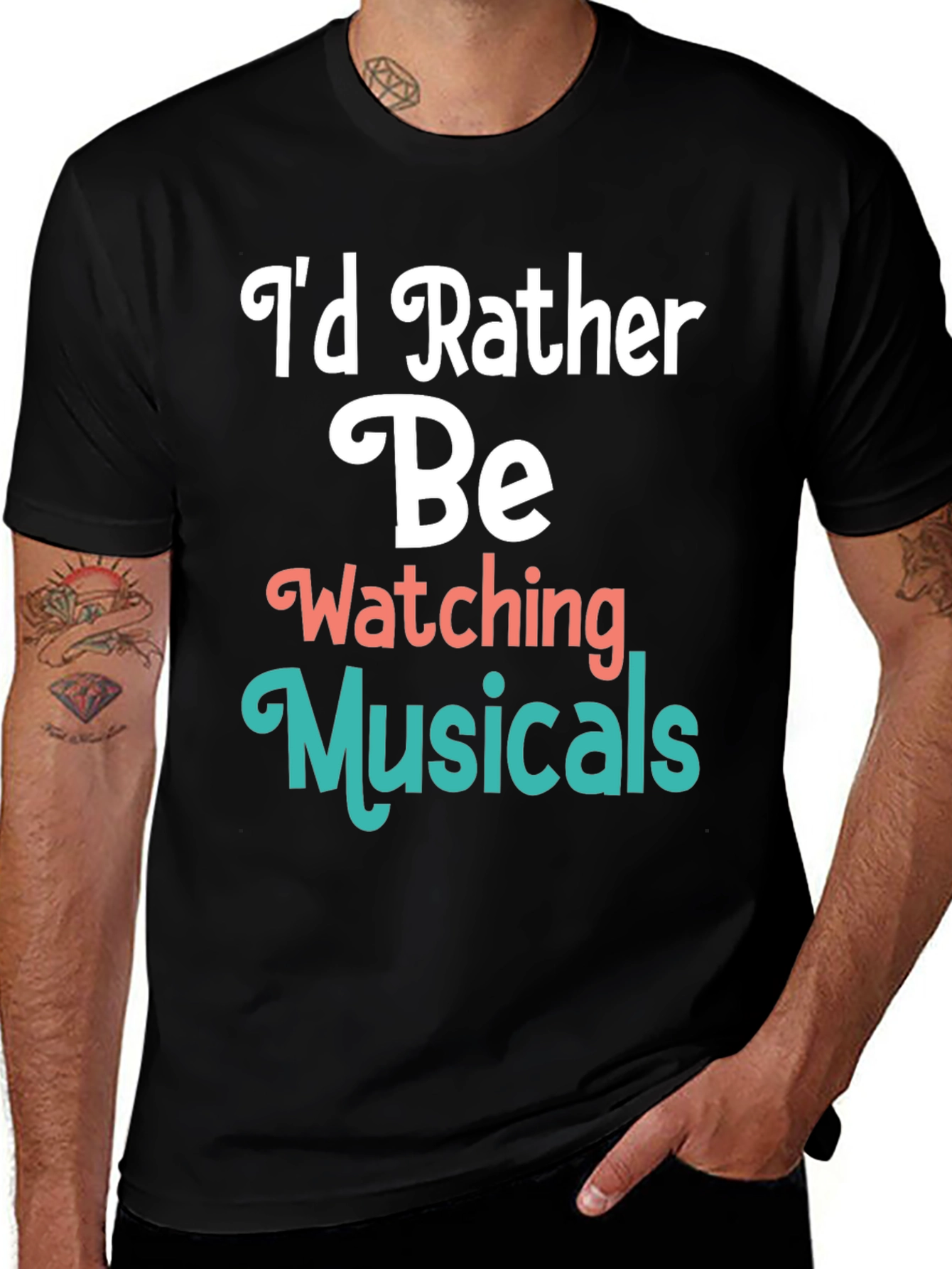 Variant 14 of Musical Fan T-Shirt: I'd Rather Be Watching Musicals