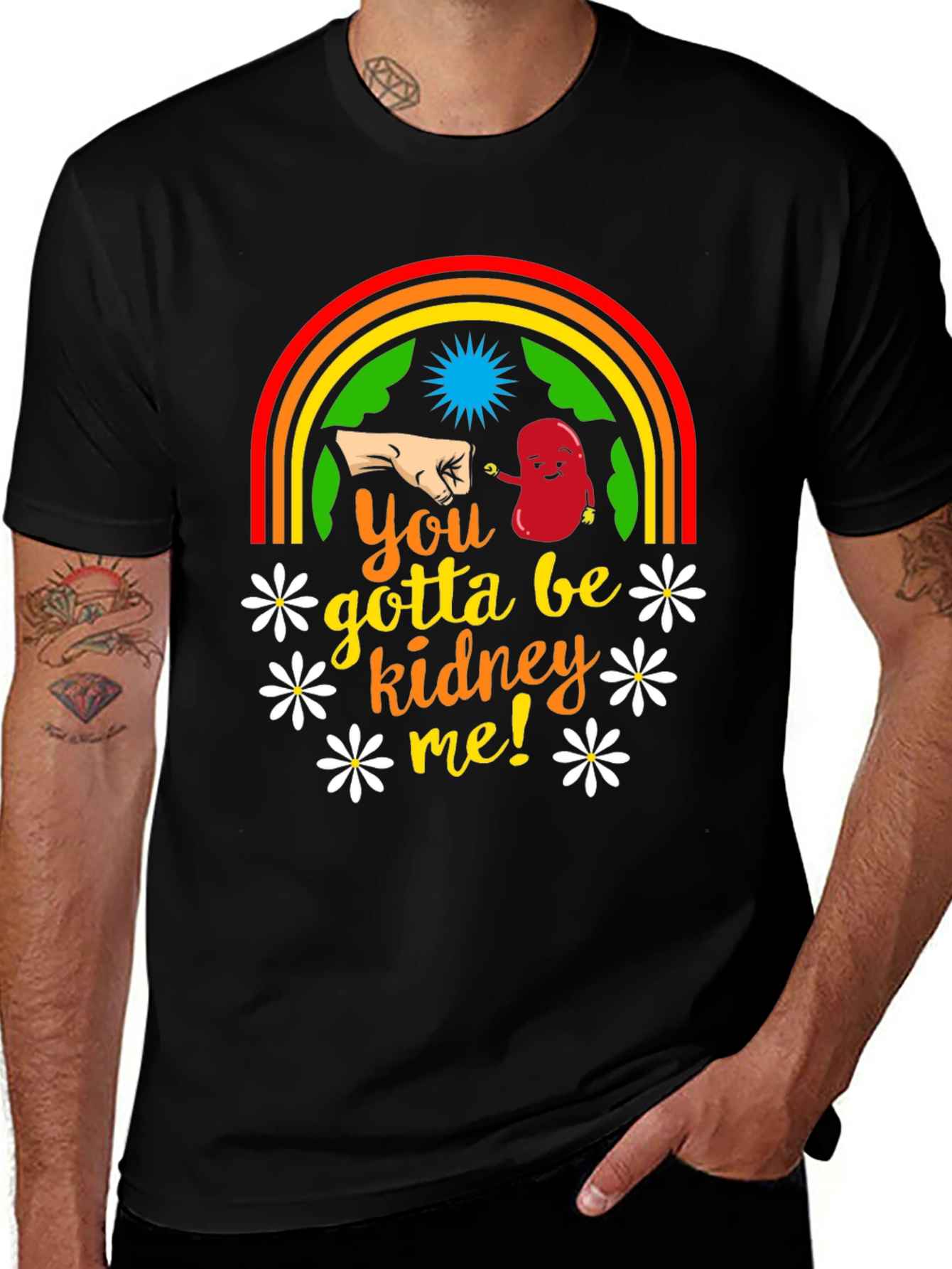 You Gotta Be Kidney Me! T-Shirt