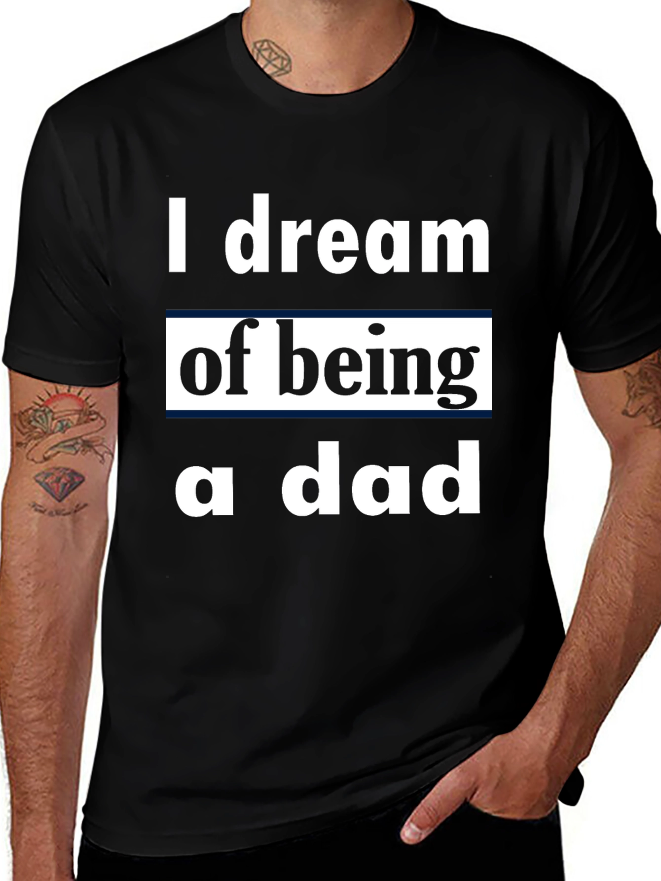 Variant 18 of I Dream of Being a Dad T-Shirt