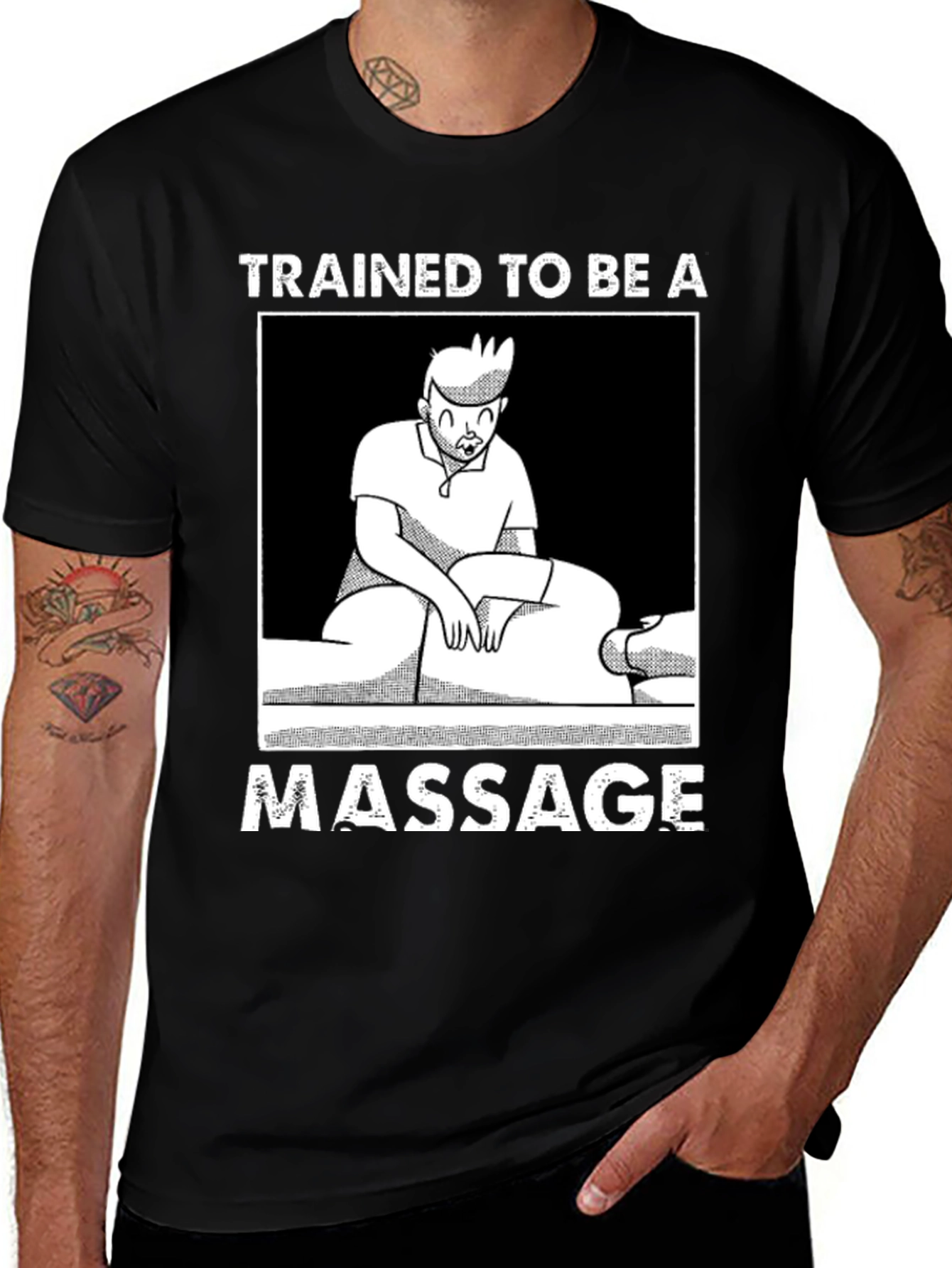 Variant 30 of Trained To Be A Massage Therapist Graphic T-Shirt