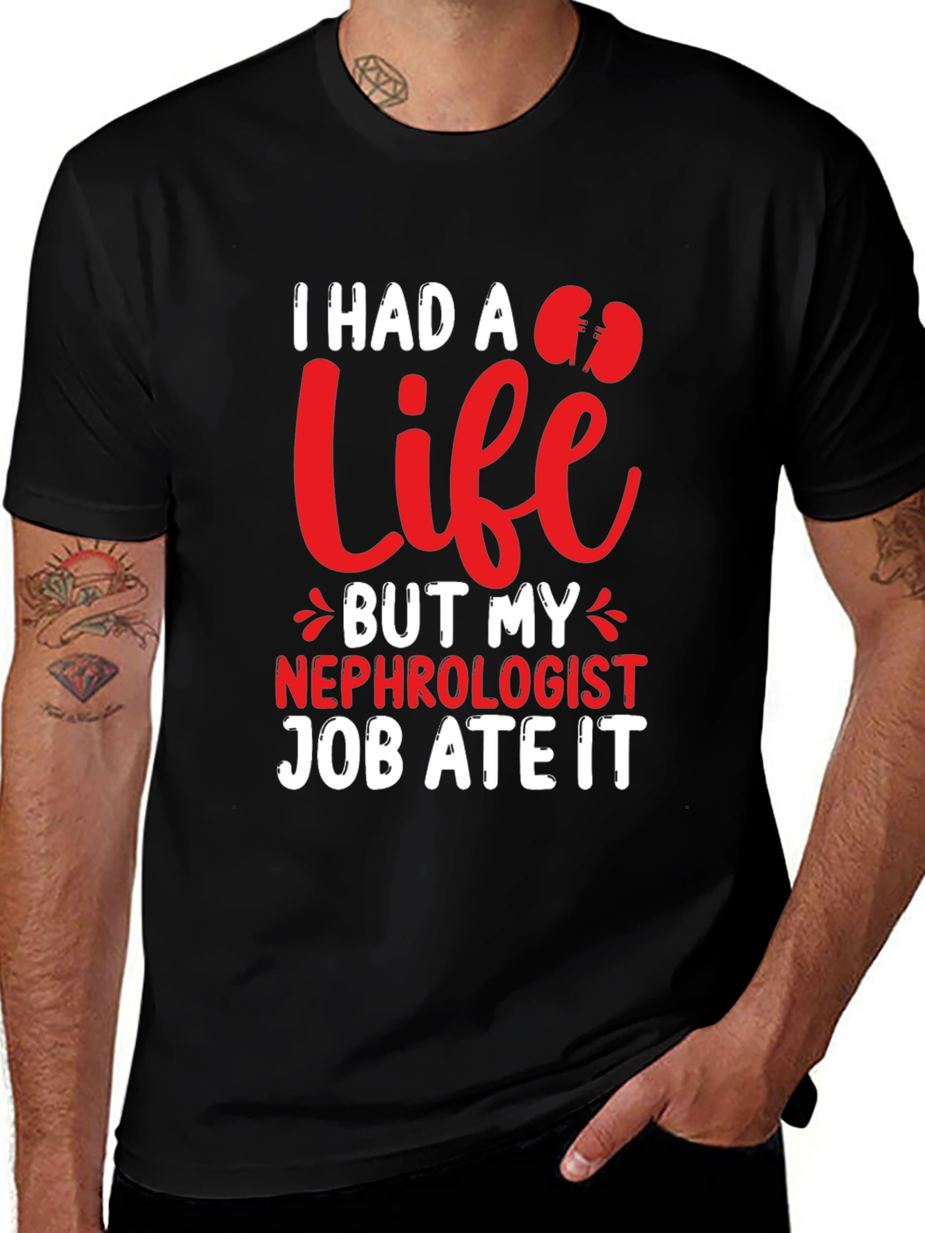 Variant 18 of I Had a Life Nephrologist Job Ate It Black T-Shirt