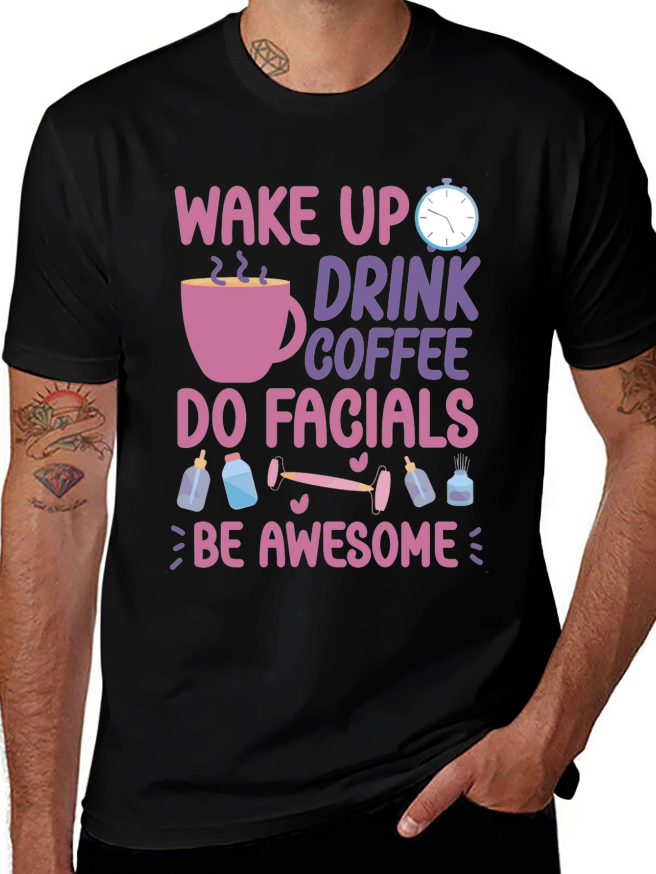 Variant 21 of Wake Up, Drink Coffee, Do Facials T-Shirt