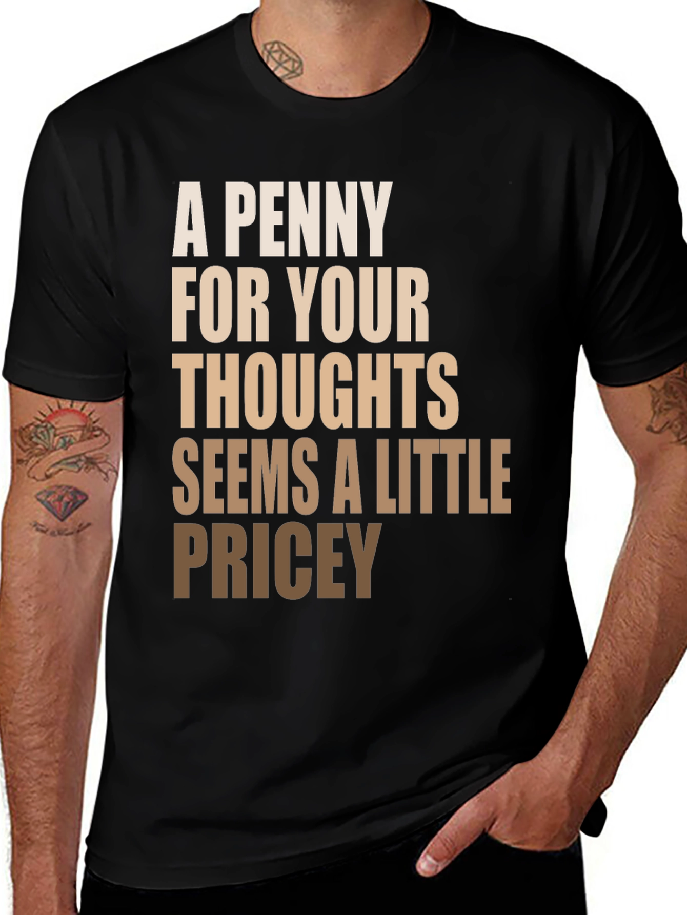 Variant 5 of Funny Slogan T-Shirt - A Penny For Your Thoughts