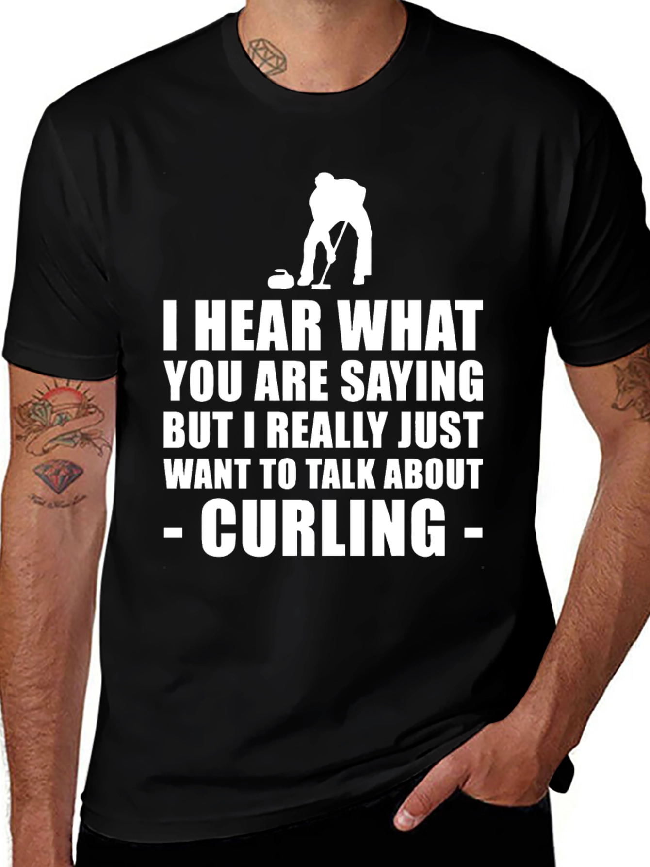 Curling T-Shirt: Hear What You're Saying