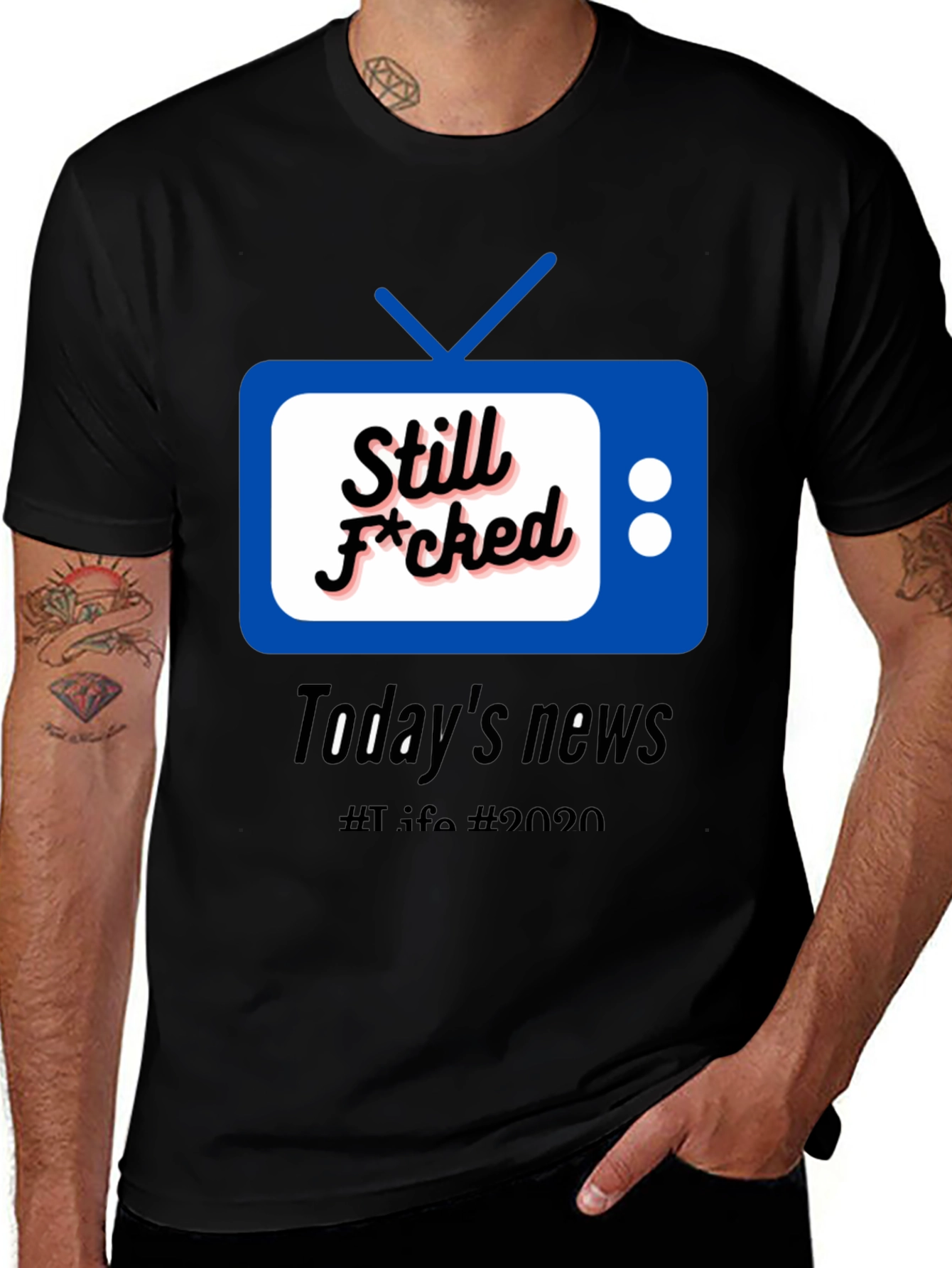 Variant 25 of Still F*cked News Tee - Today's News 2020 T-Shirt