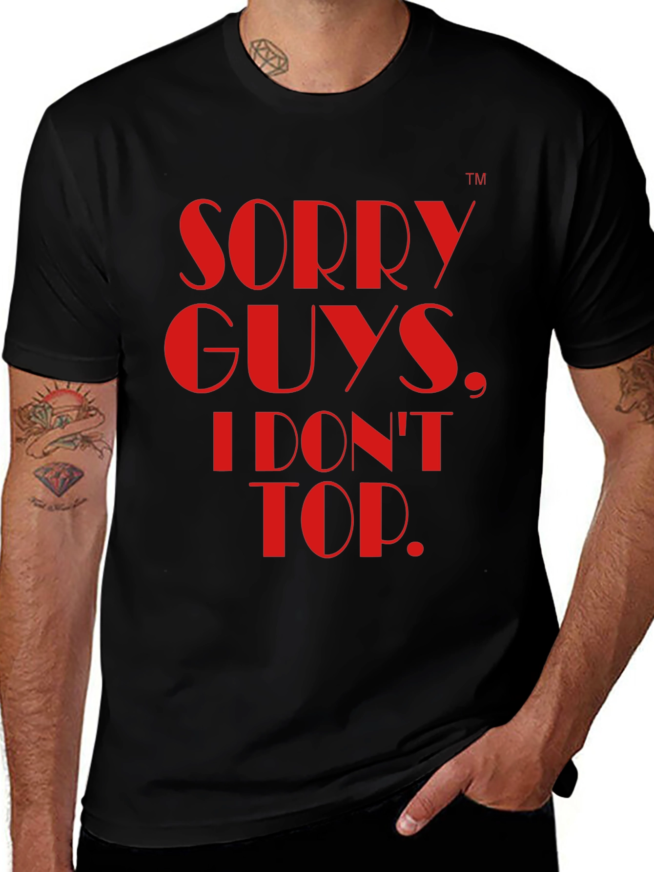 Variant 14 of Sorry Guys, I Don't Top T-Shirt
