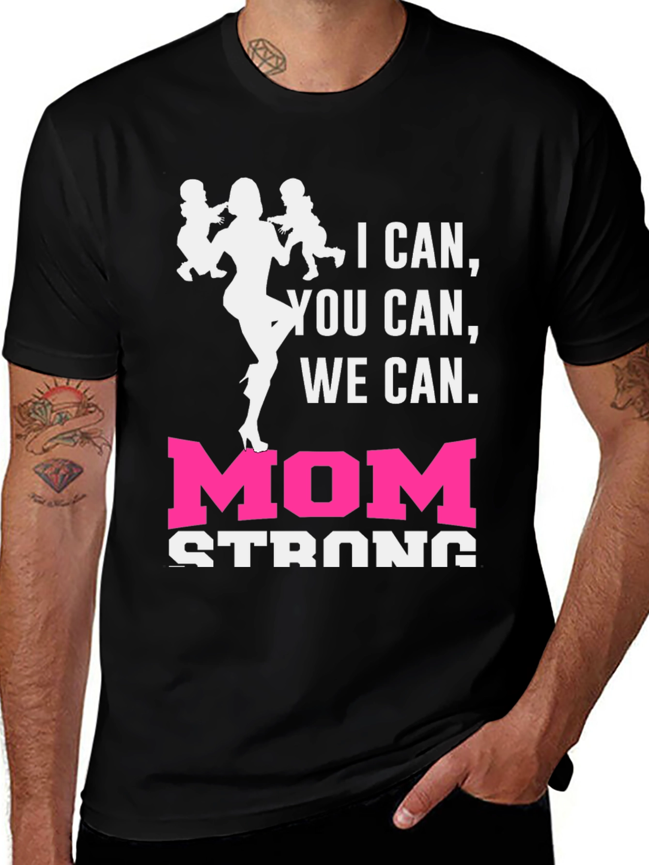 Variant 27 of Mom Strong Graphic Tee - I Can, You Can, We Can!