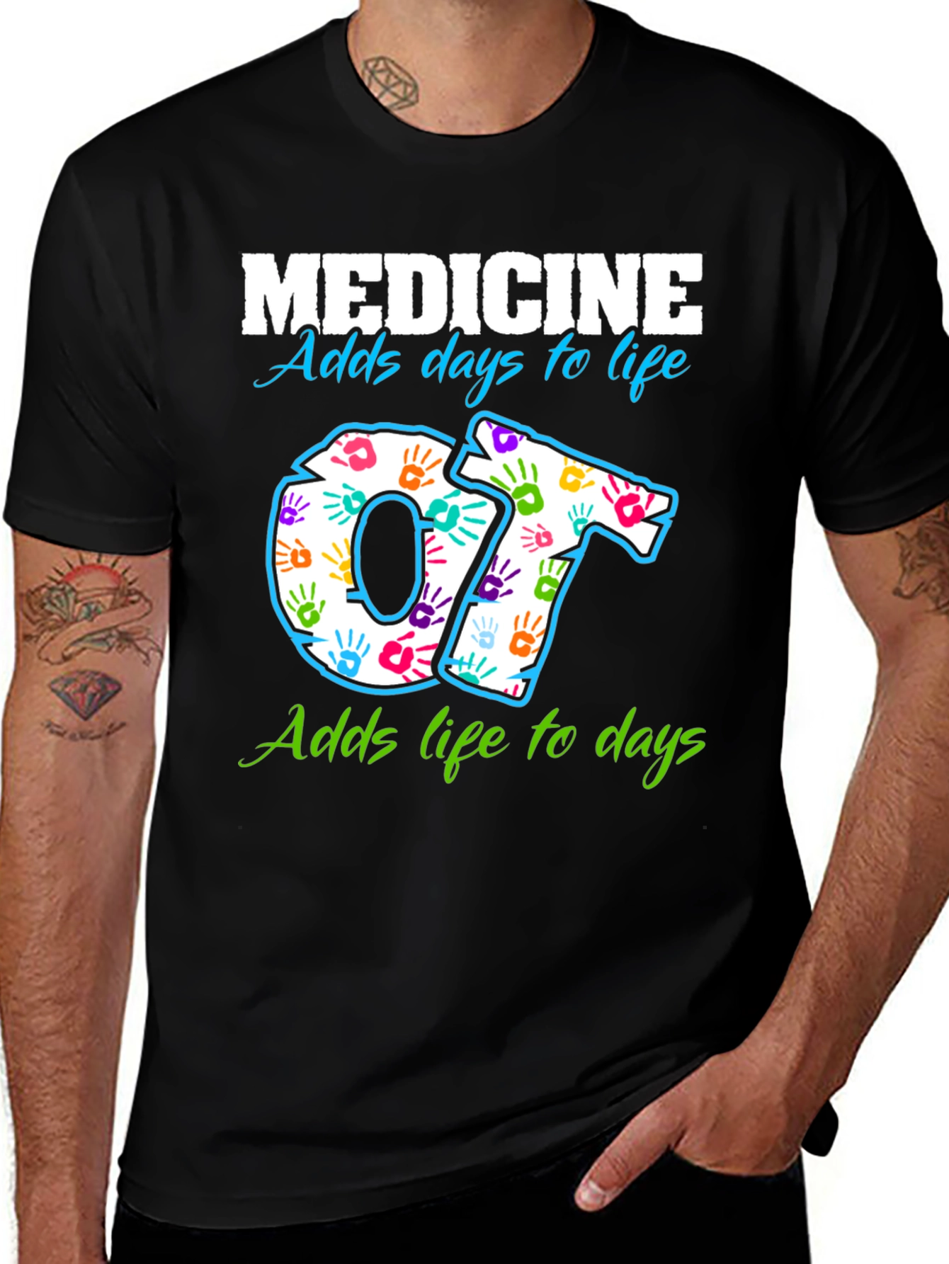 Medicine Adds Days to Life OT T-Shirt