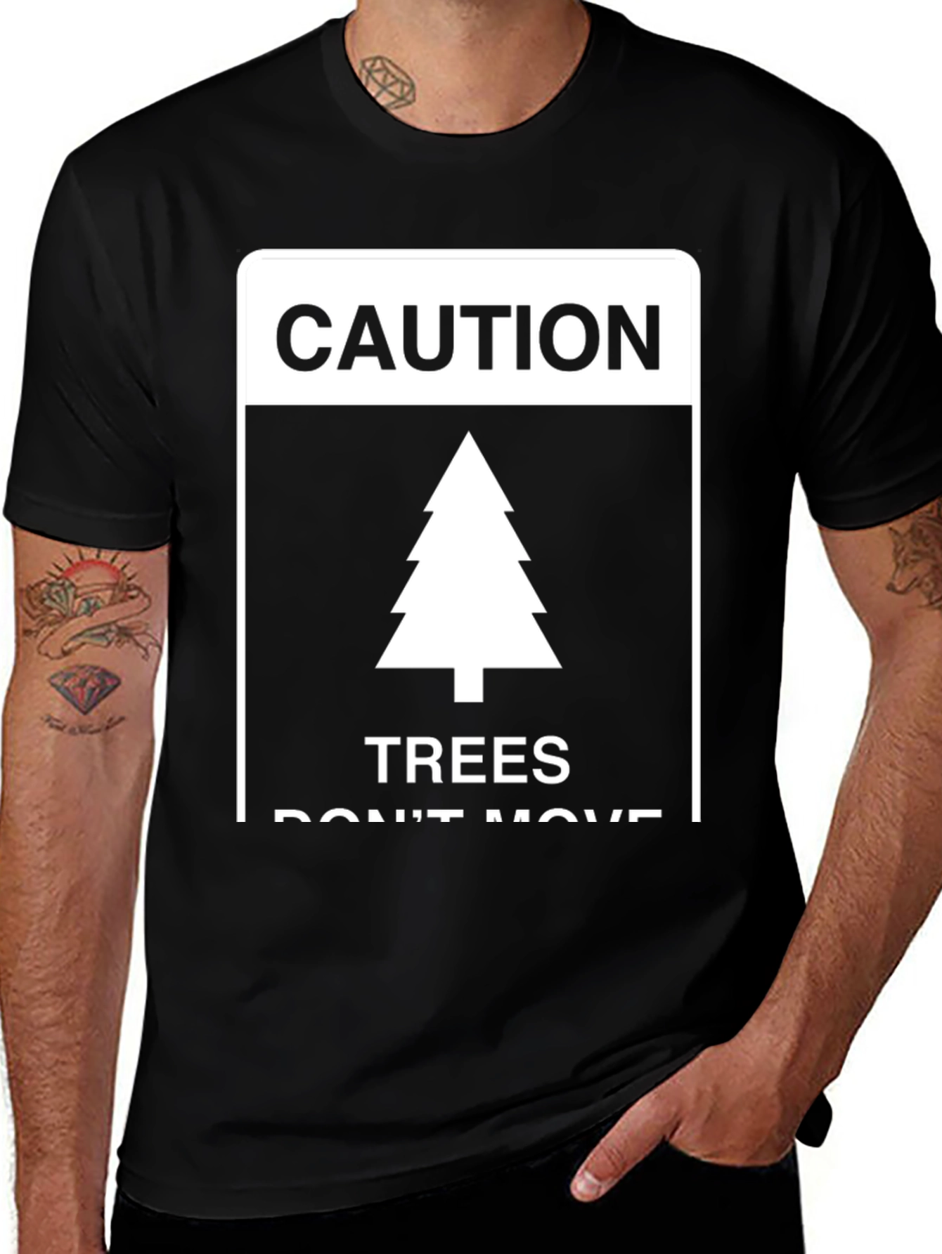 Variant 7 of Caution Trees Don't Move Graphic Tee