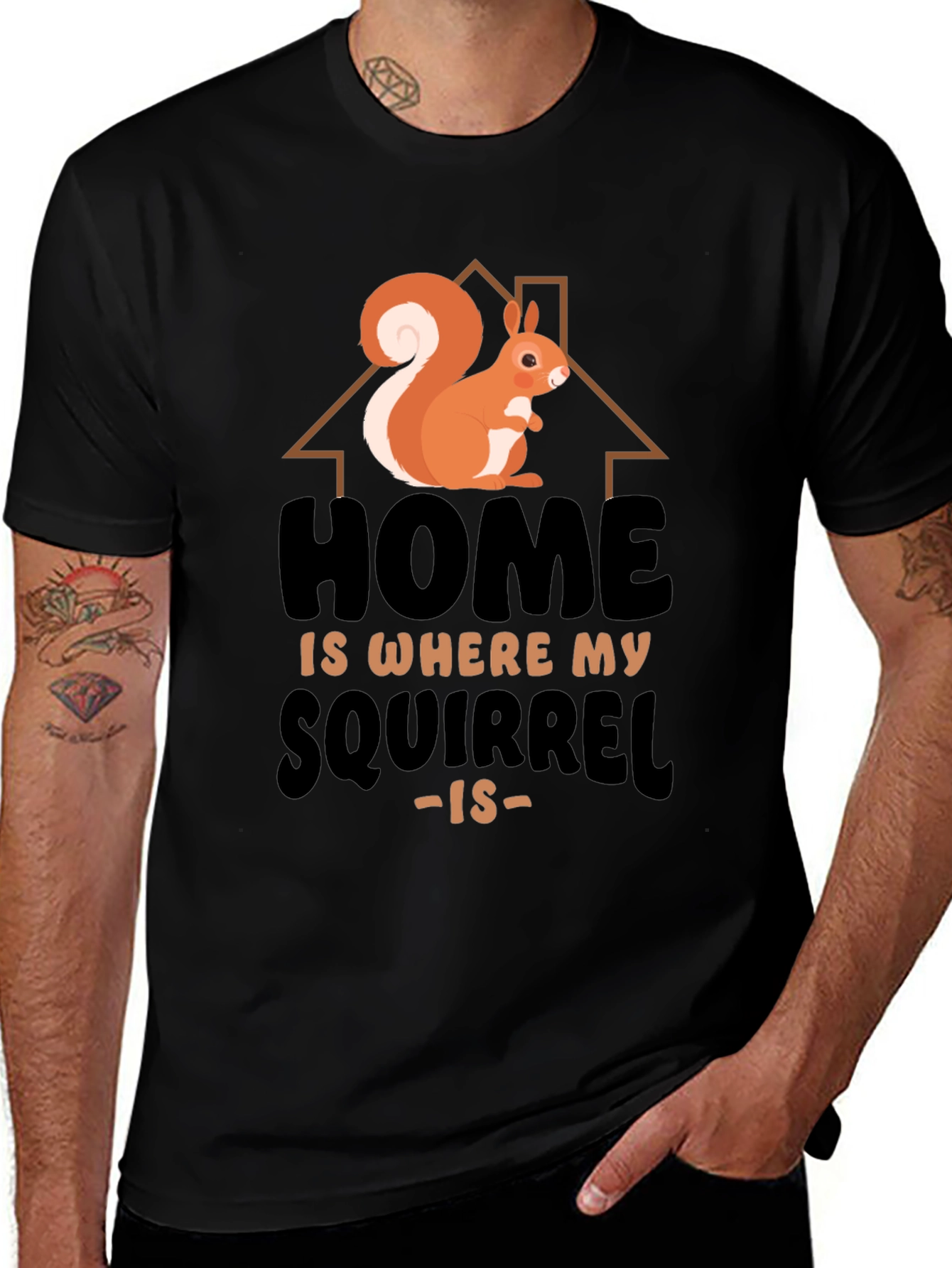 Variant 6 of Home Is Where My Squirrel Is Graphic Tee