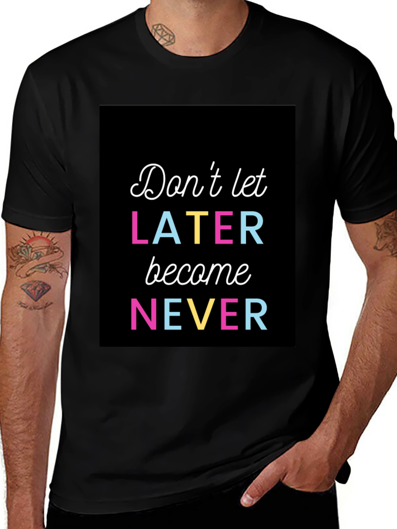 Variant 11 of Inspirational Graphic Tee - Don't Let Later Become Never