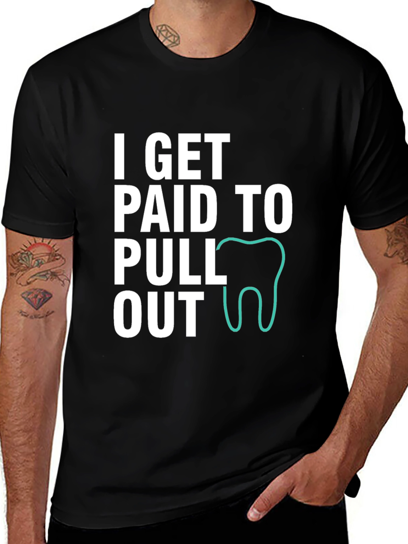 Variant 12 of Dentist Humor T-Shirt - I Get Paid To Pull Out