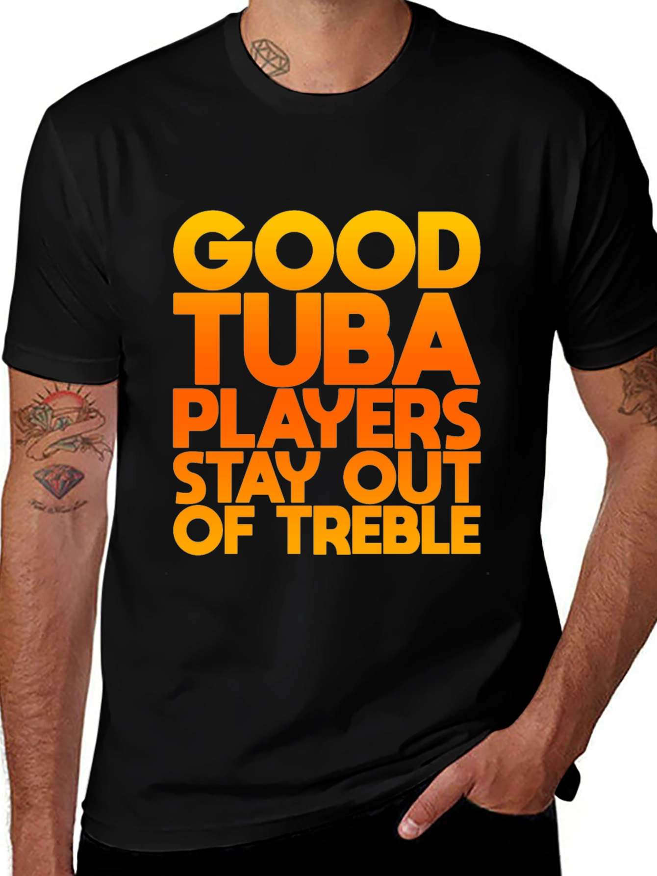 Variant 19 of Good Tuba Players Stay Out of Treble - Funny Musician T-Shirt