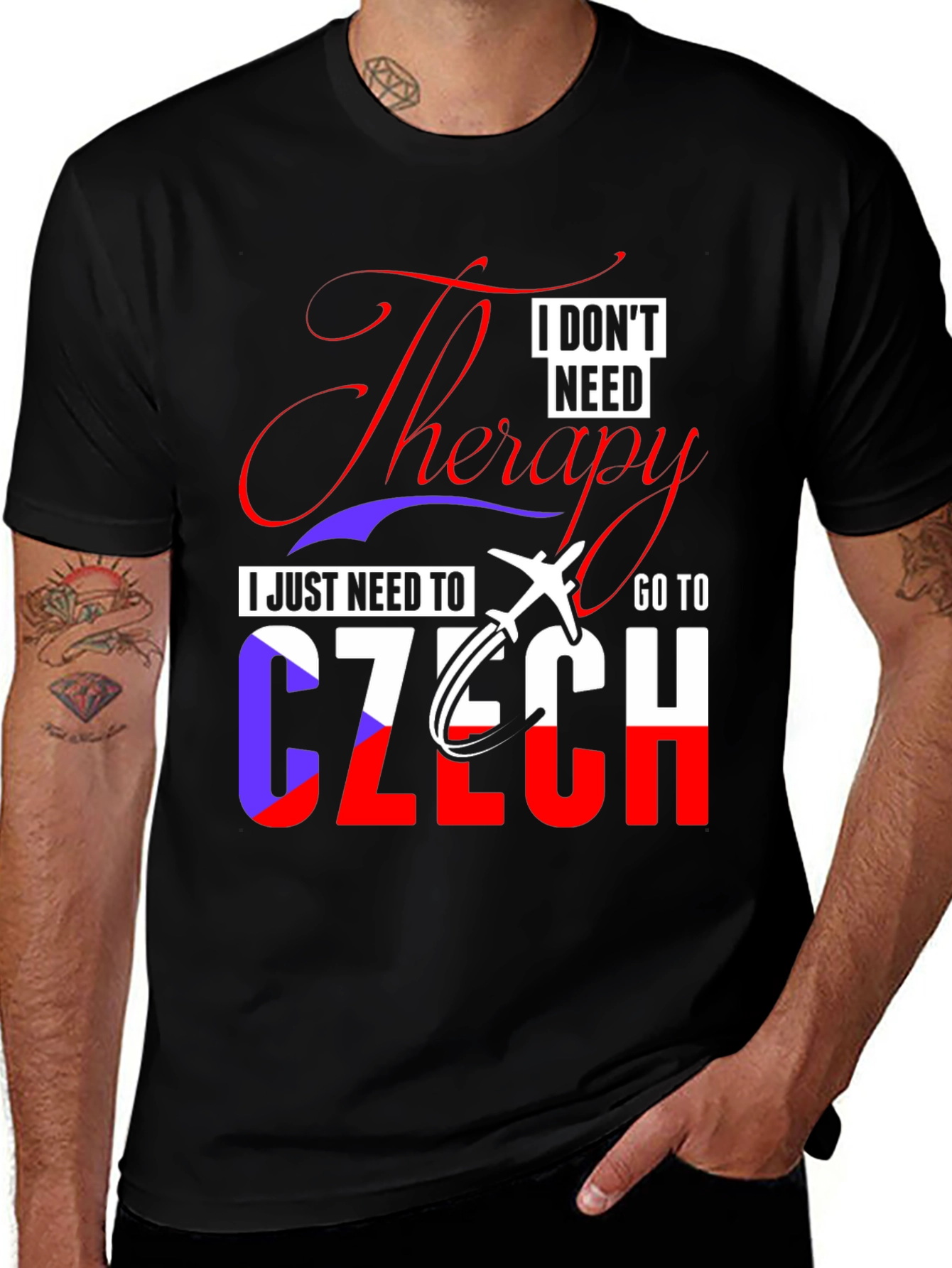 Czech Republic Travel T-Shirt: I Don't Need Therapy