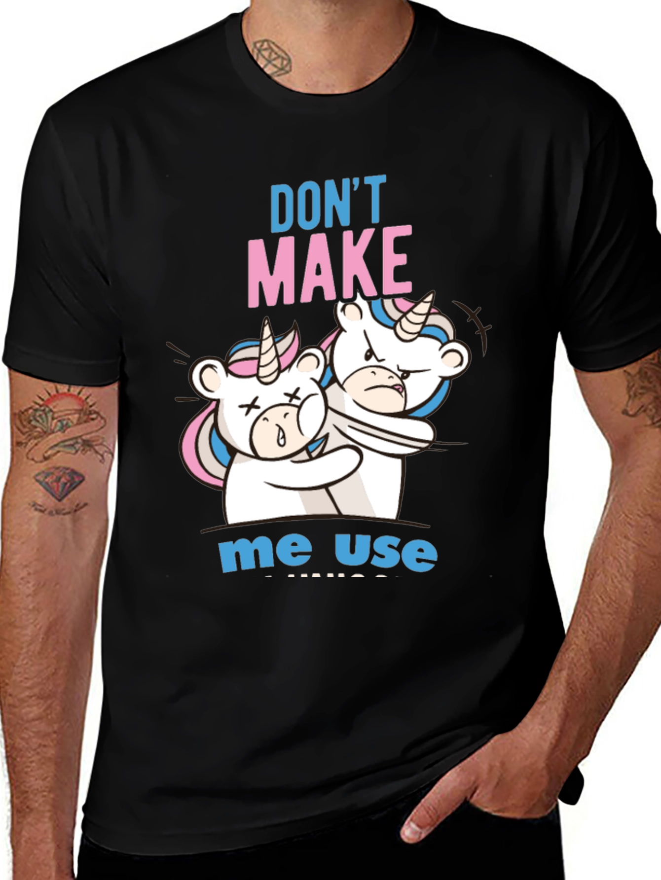 Variant 19 of Don't Make Me Use Unicorn T-Shirt