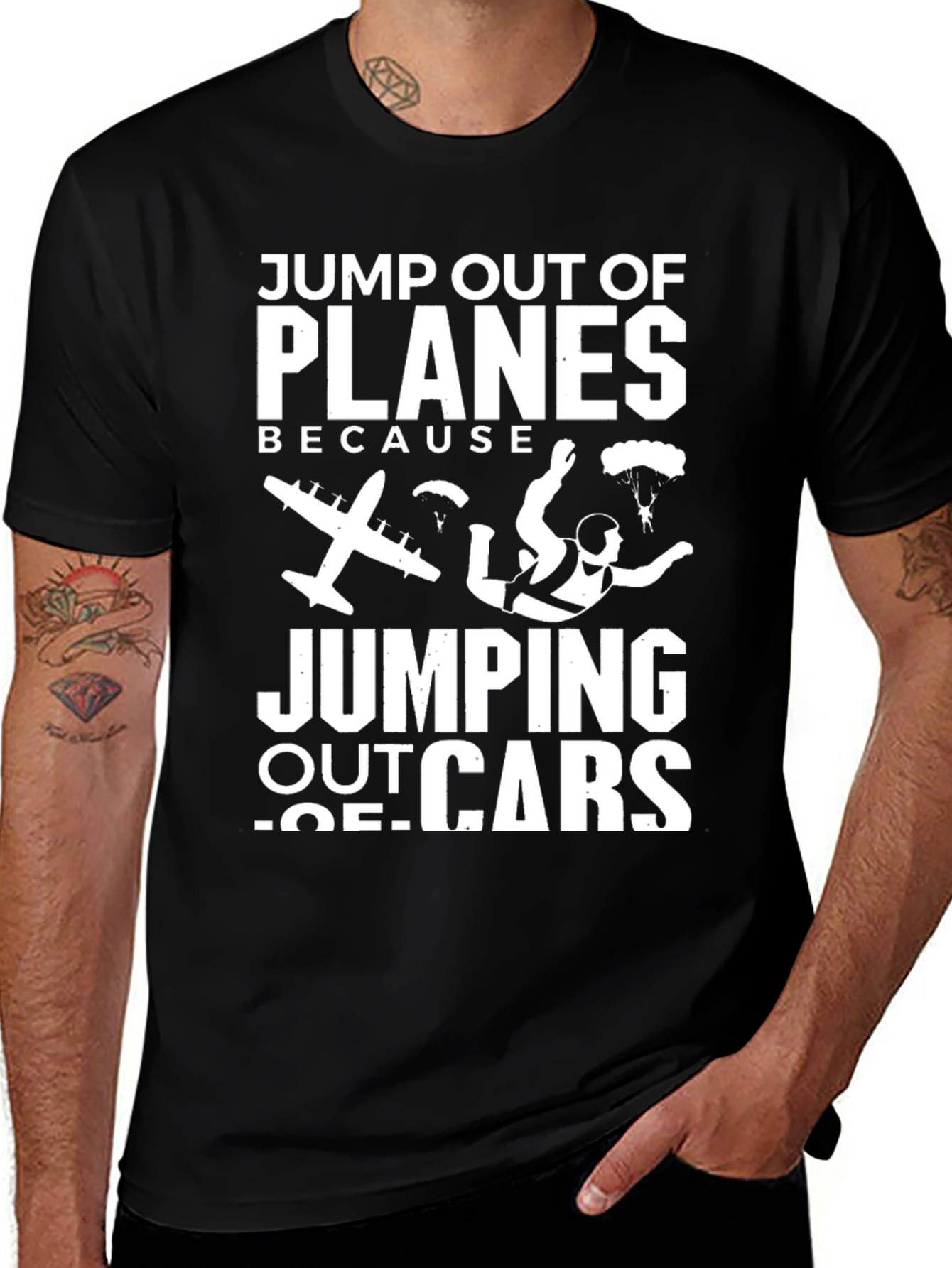 Variant 24 of Jump Out Of Planes Because Jumping Out Of Cars T-Shirt