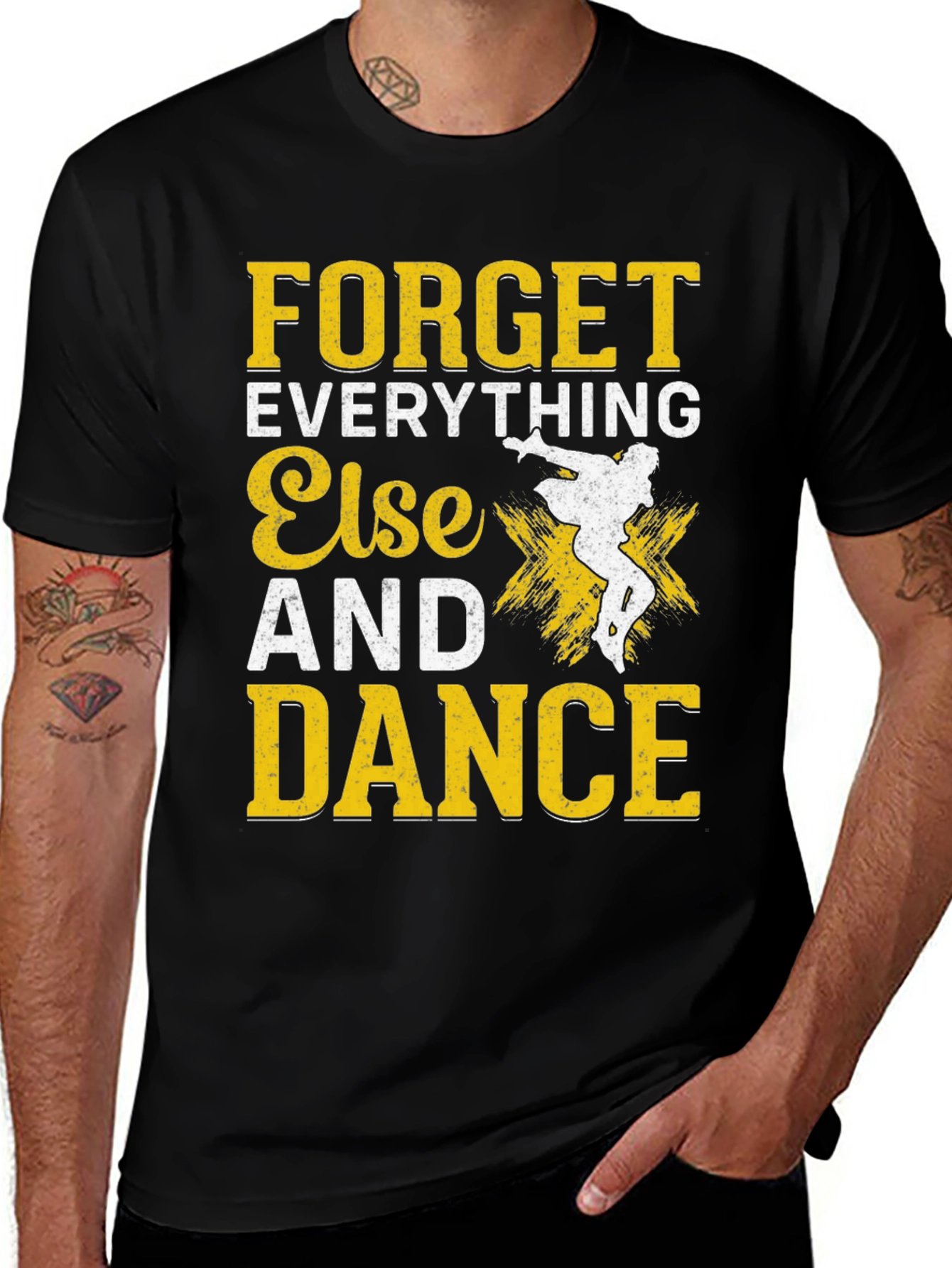 Variant 23 of Forget Everything Else And Dance T-Shirt