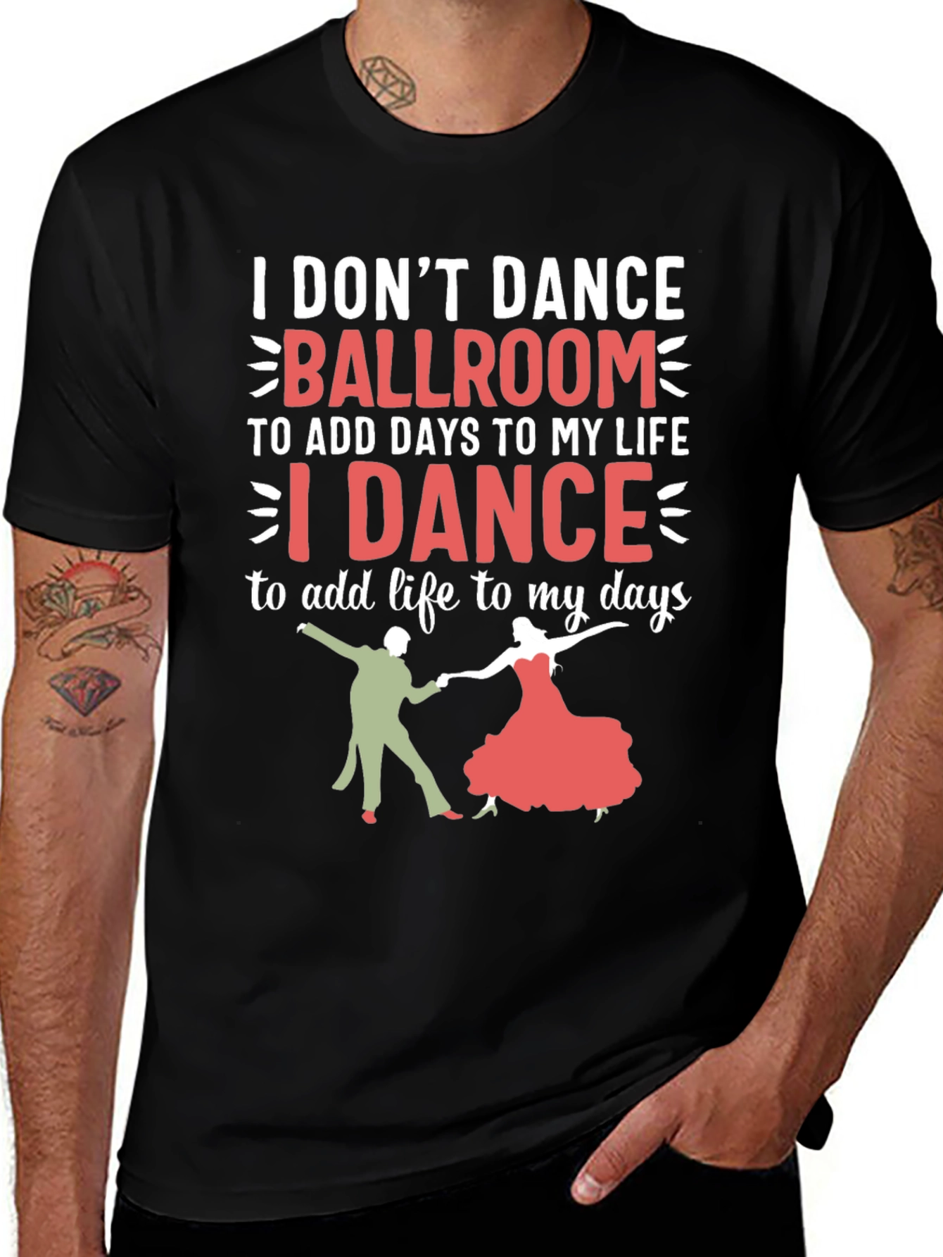 Variant 11 of Ballroom Dance T-Shirt - Add Life to Your Days!