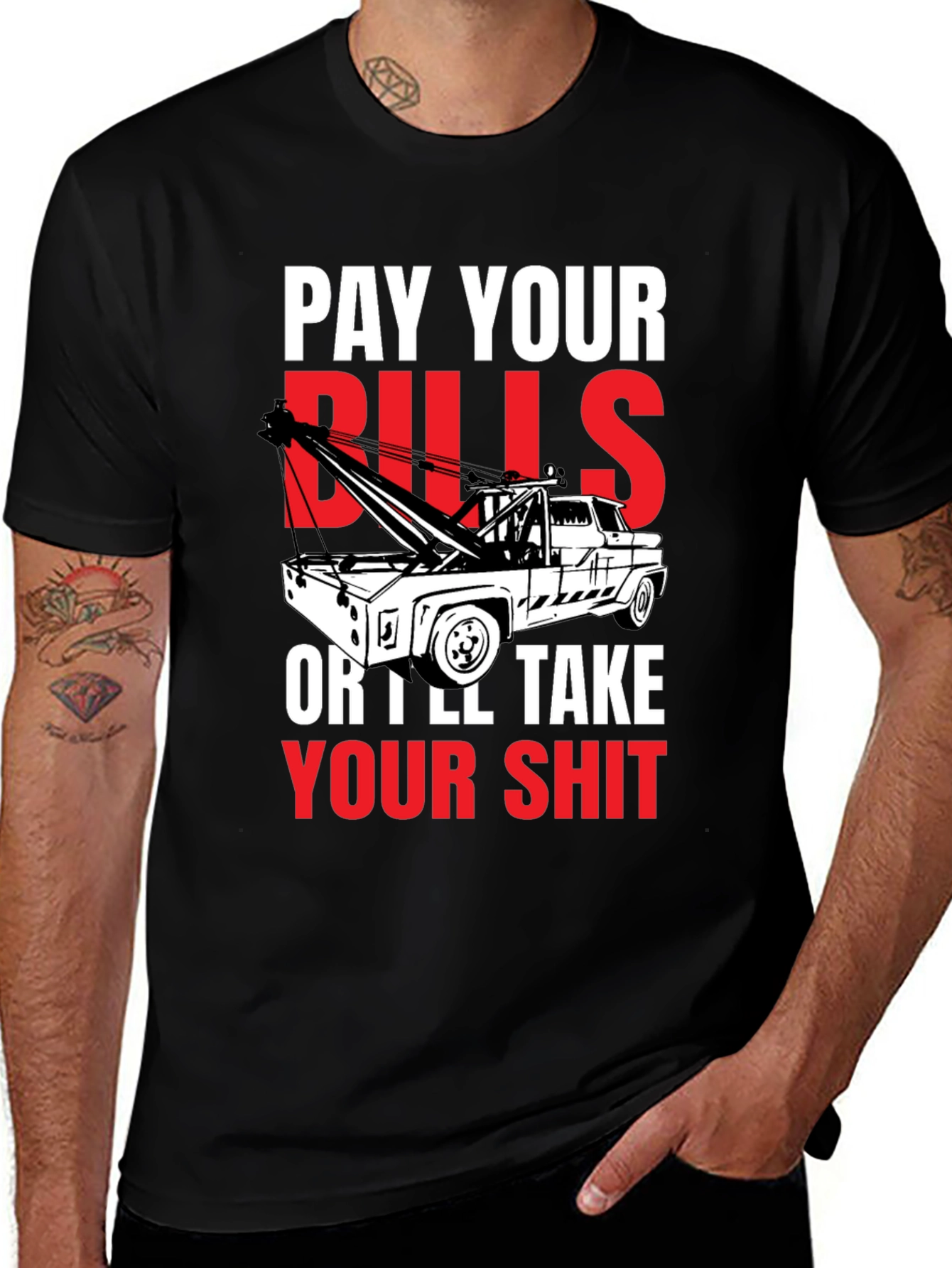 Variant 7 of Pay Your Bills Tow Truck T-Shirt