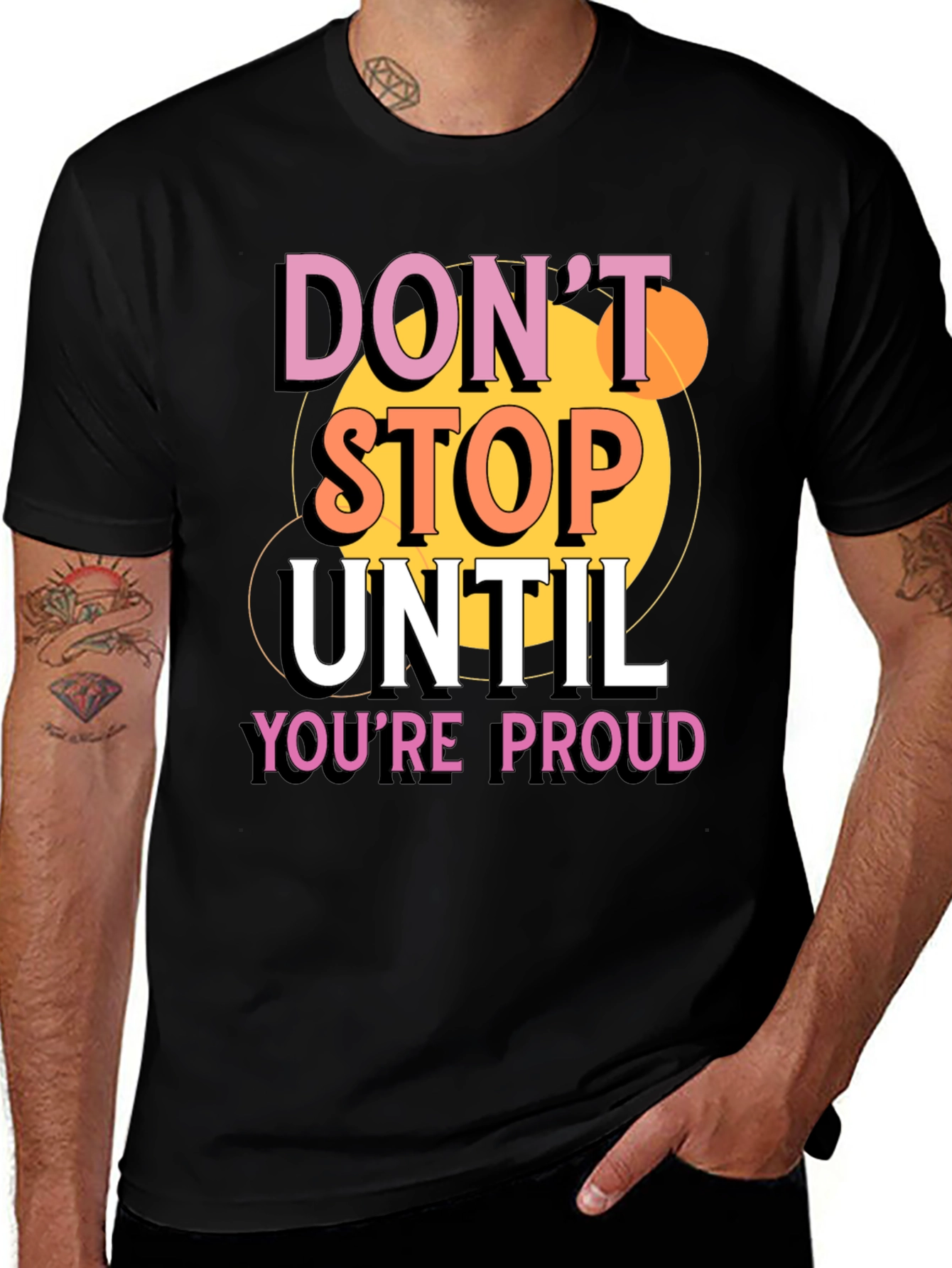 Variant 21 of Don't Stop Until You're Proud Graphic T-Shirt
