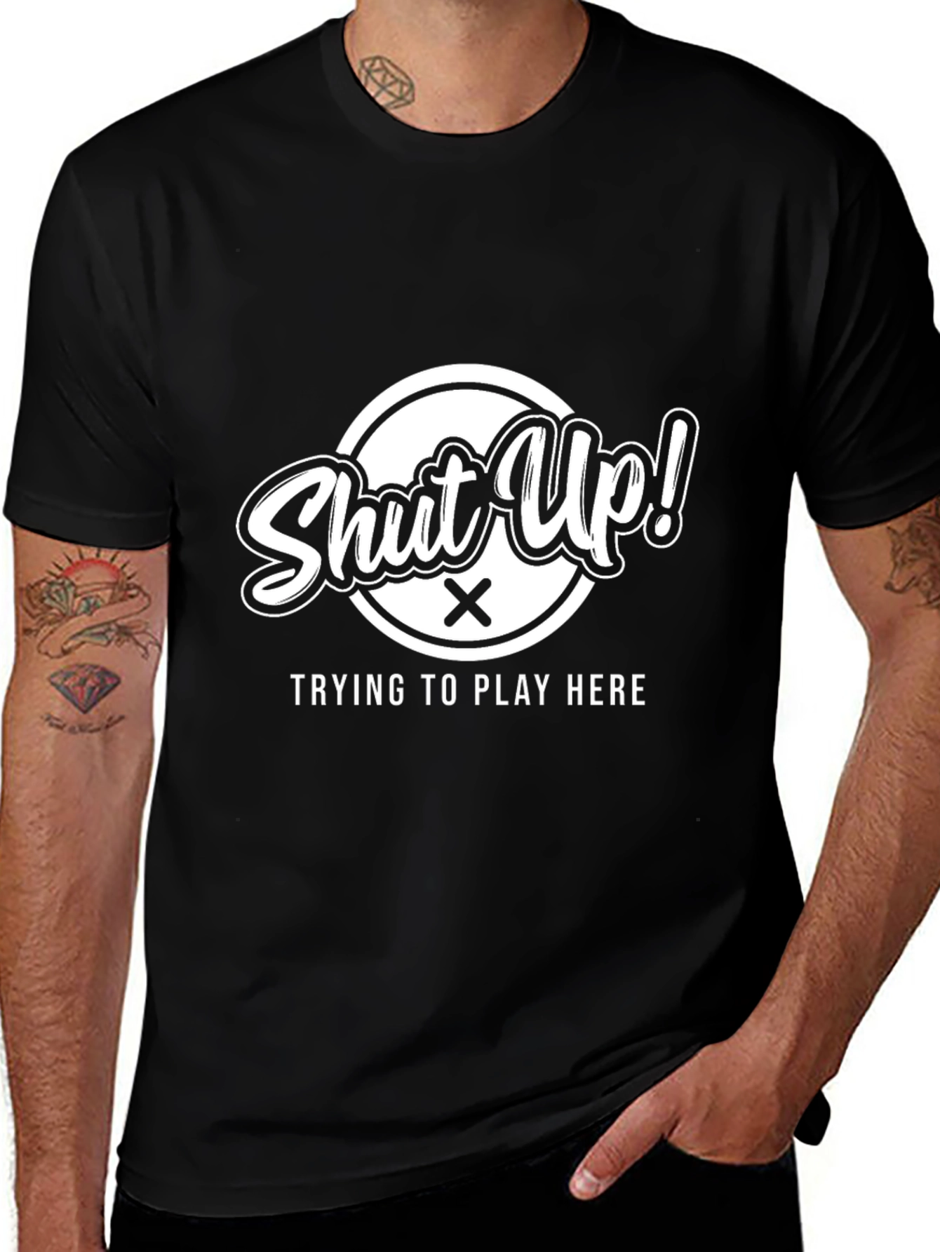Variant 7 of Shut Up! Trying to Play Here Graphic T-Shirt