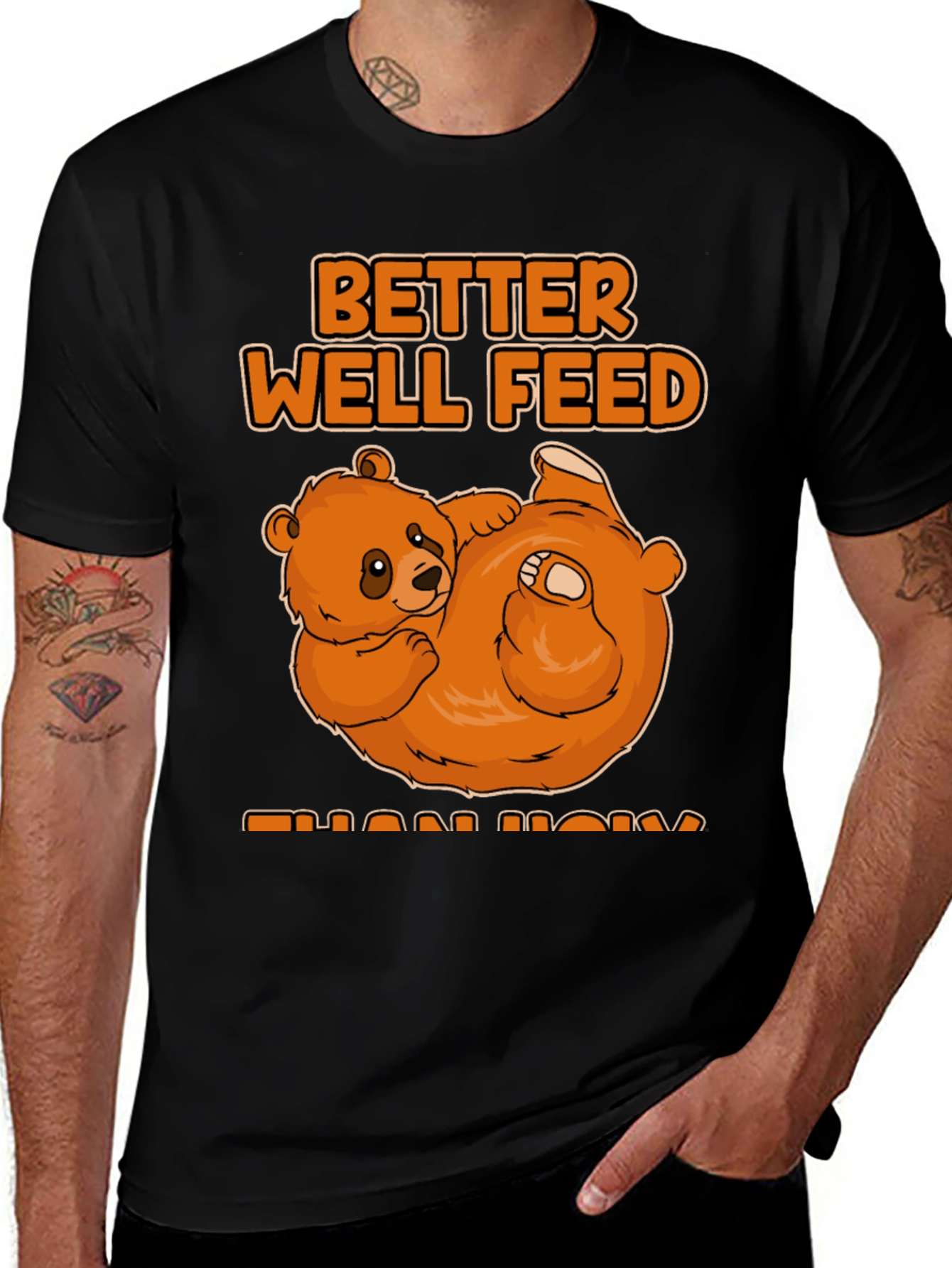 Variant 3 of Funny Bear T-Shirt - Better Well Fed Than You