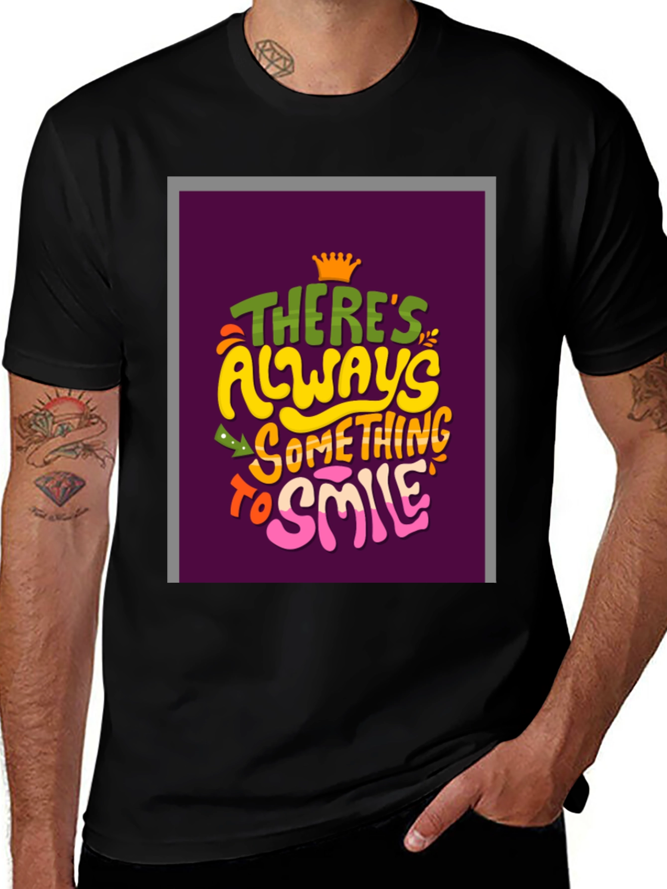 Variant 30 of "There's Always Something To Smile" Graphic Tee