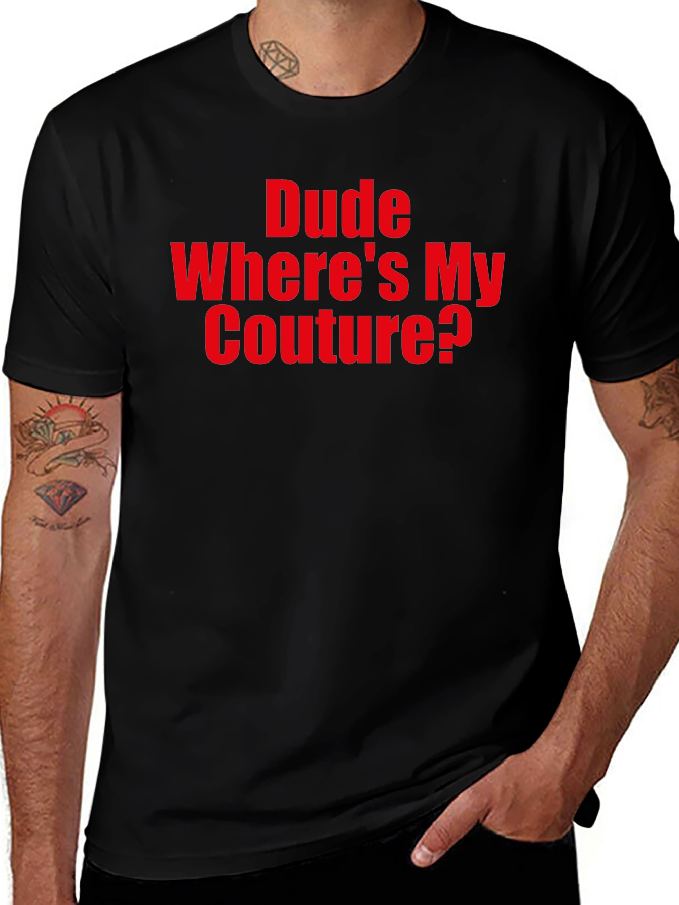 Dude Where's My Couture? Graphic T-Shirt