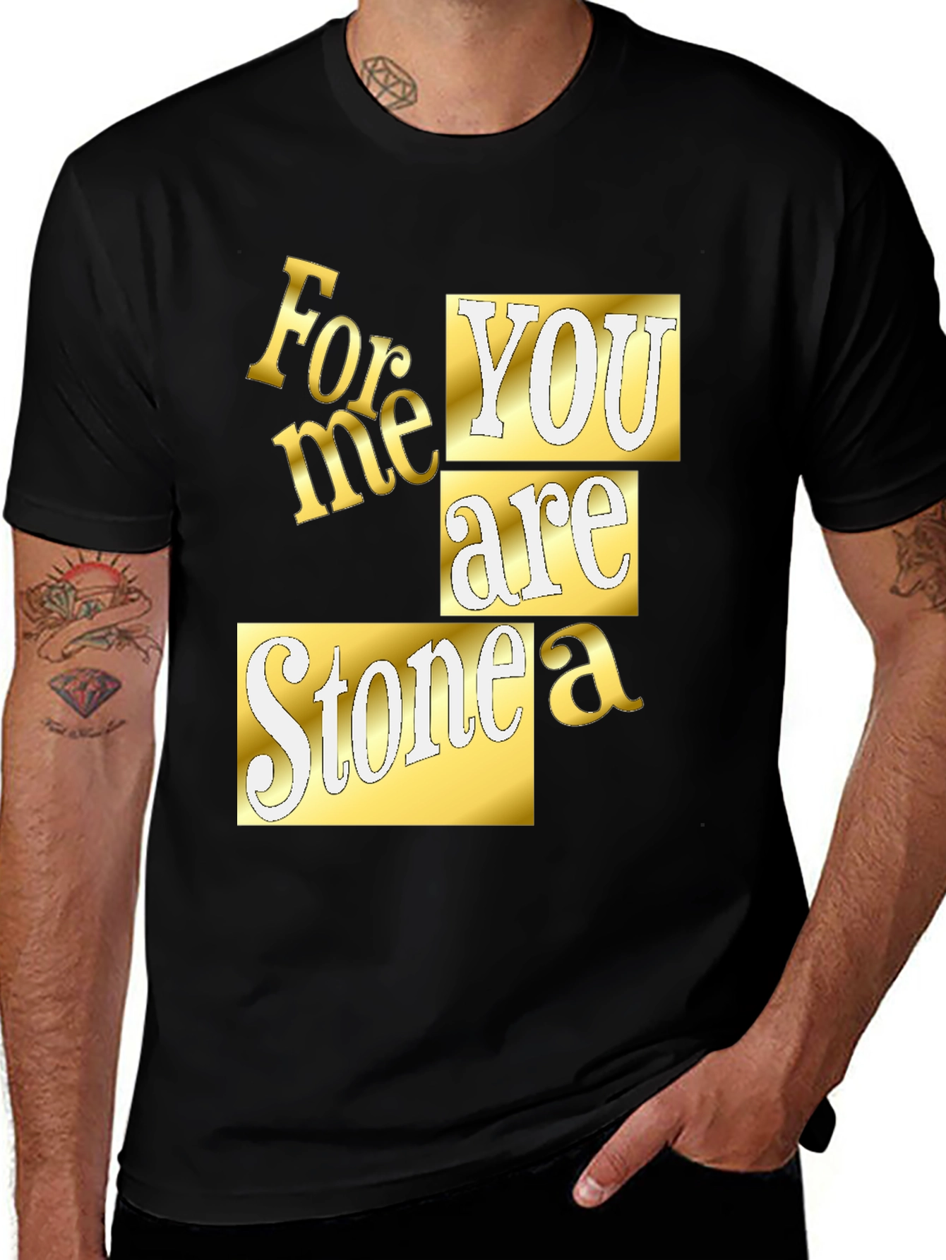 Variant 22 of For Me You are a Stone T-Shirt