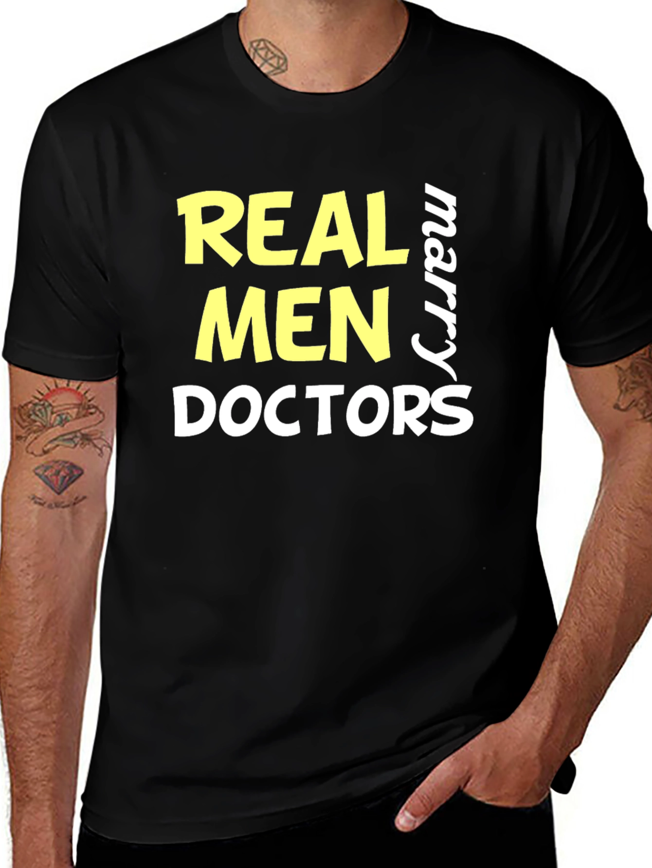 Variant 16 of Real Men Marry Doctors Funny Graphic T-Shirt
