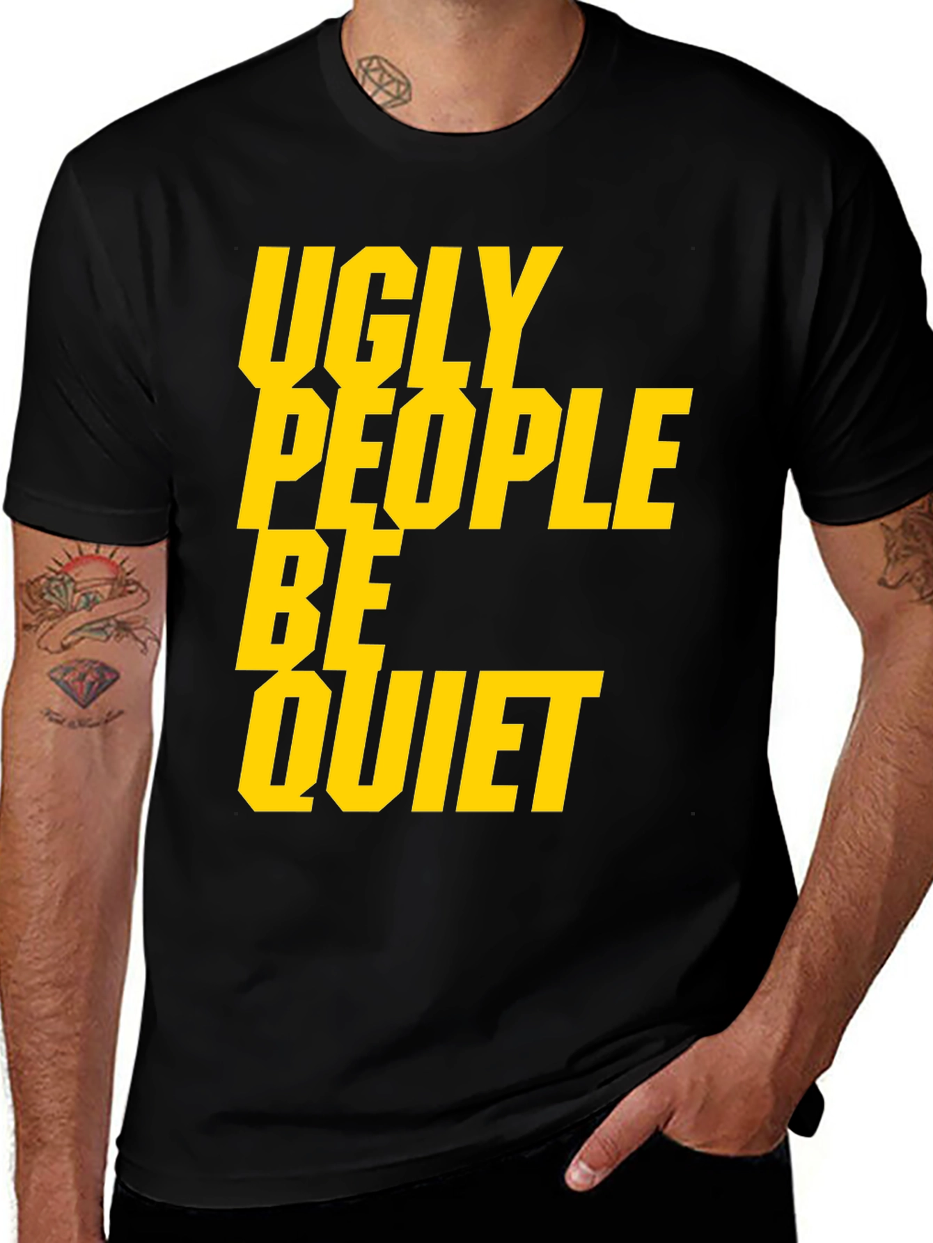 Variant 23 of Ugly People Be Quiet Black Graphic T-Shirt