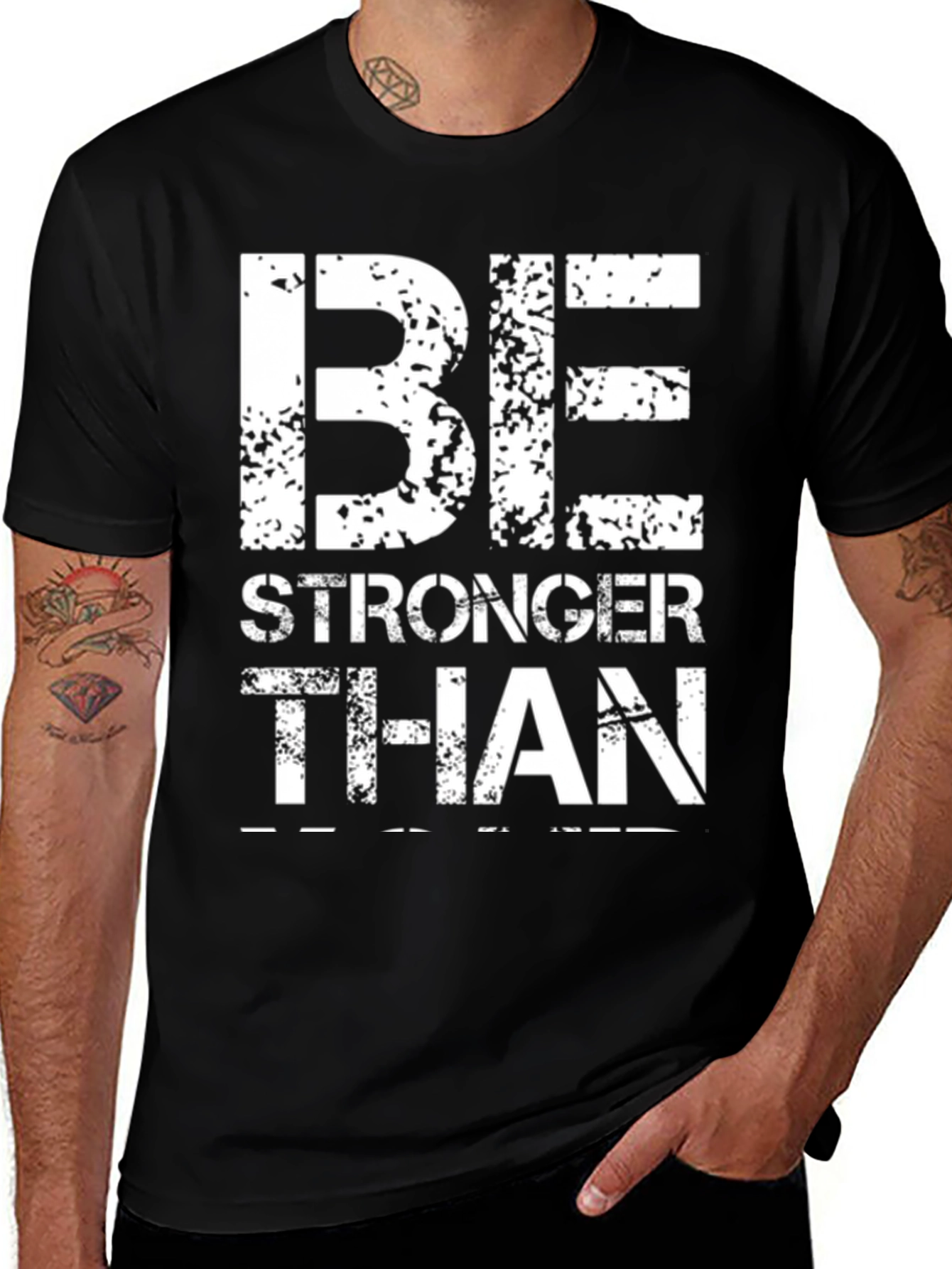 Variant 27 of Be Stronger Than T-Shirt