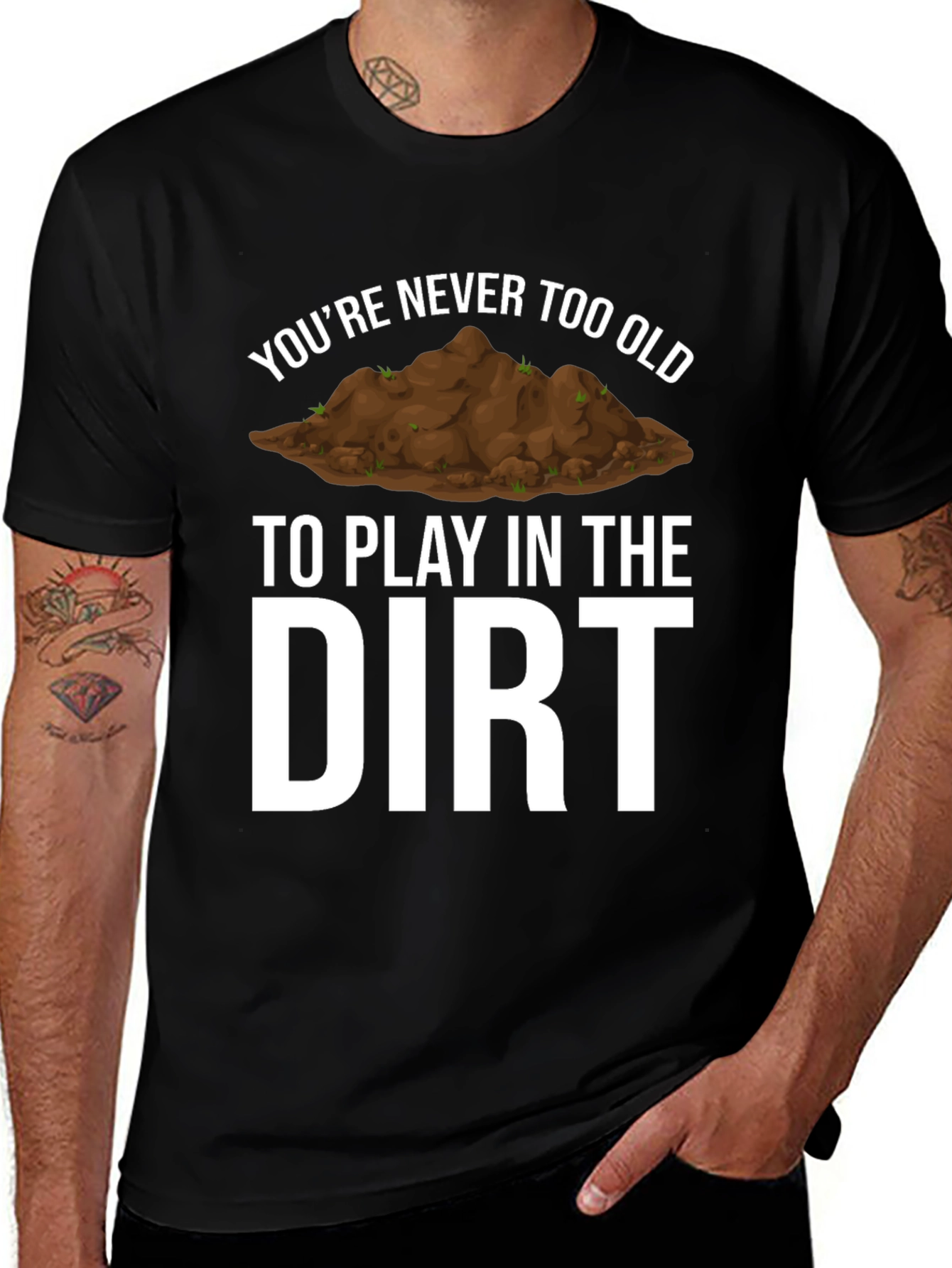 Never Too Old Dirt T-Shirt - Funny Gardening Tee