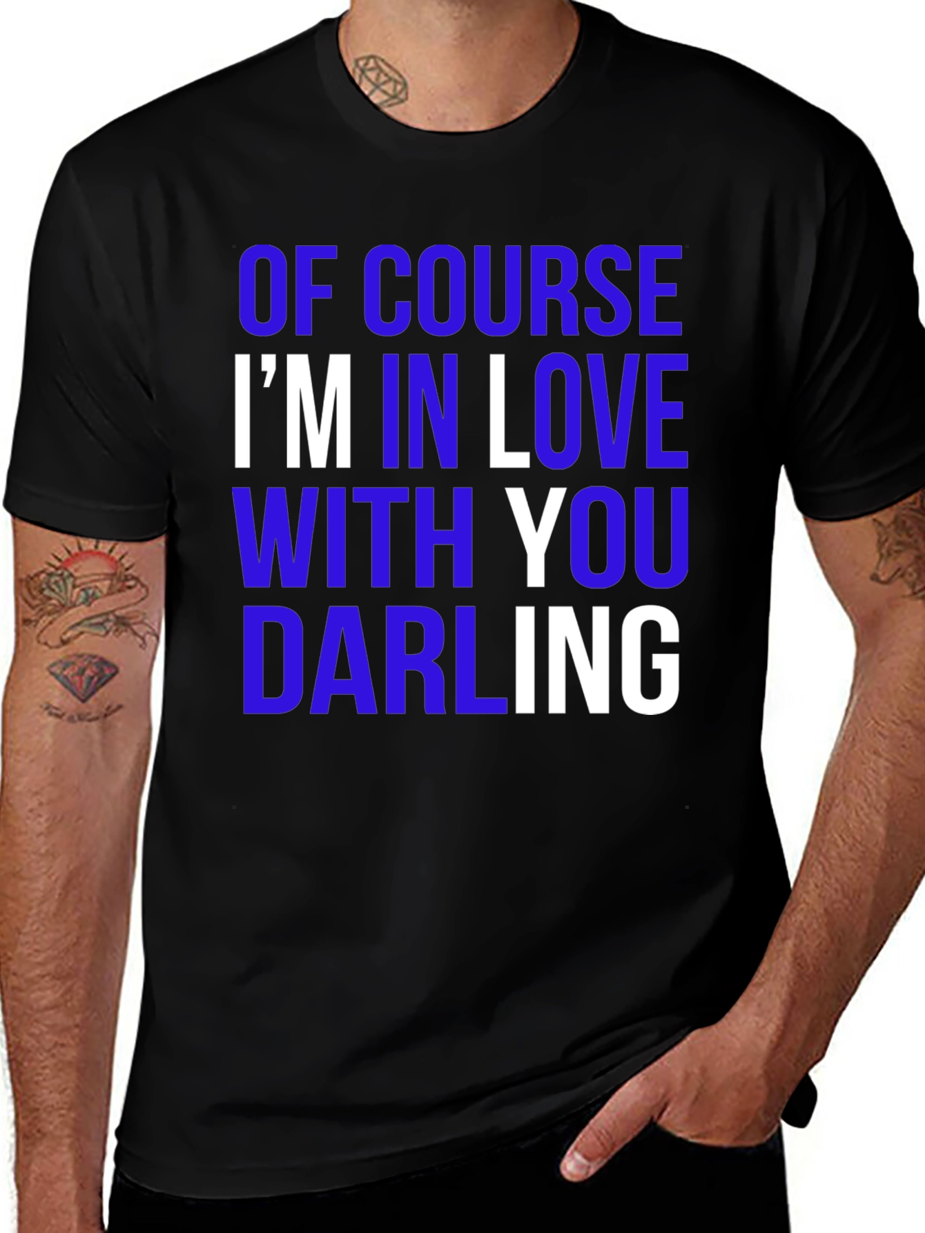 Of Course I'm in Love With You Darling Black T-Shirt