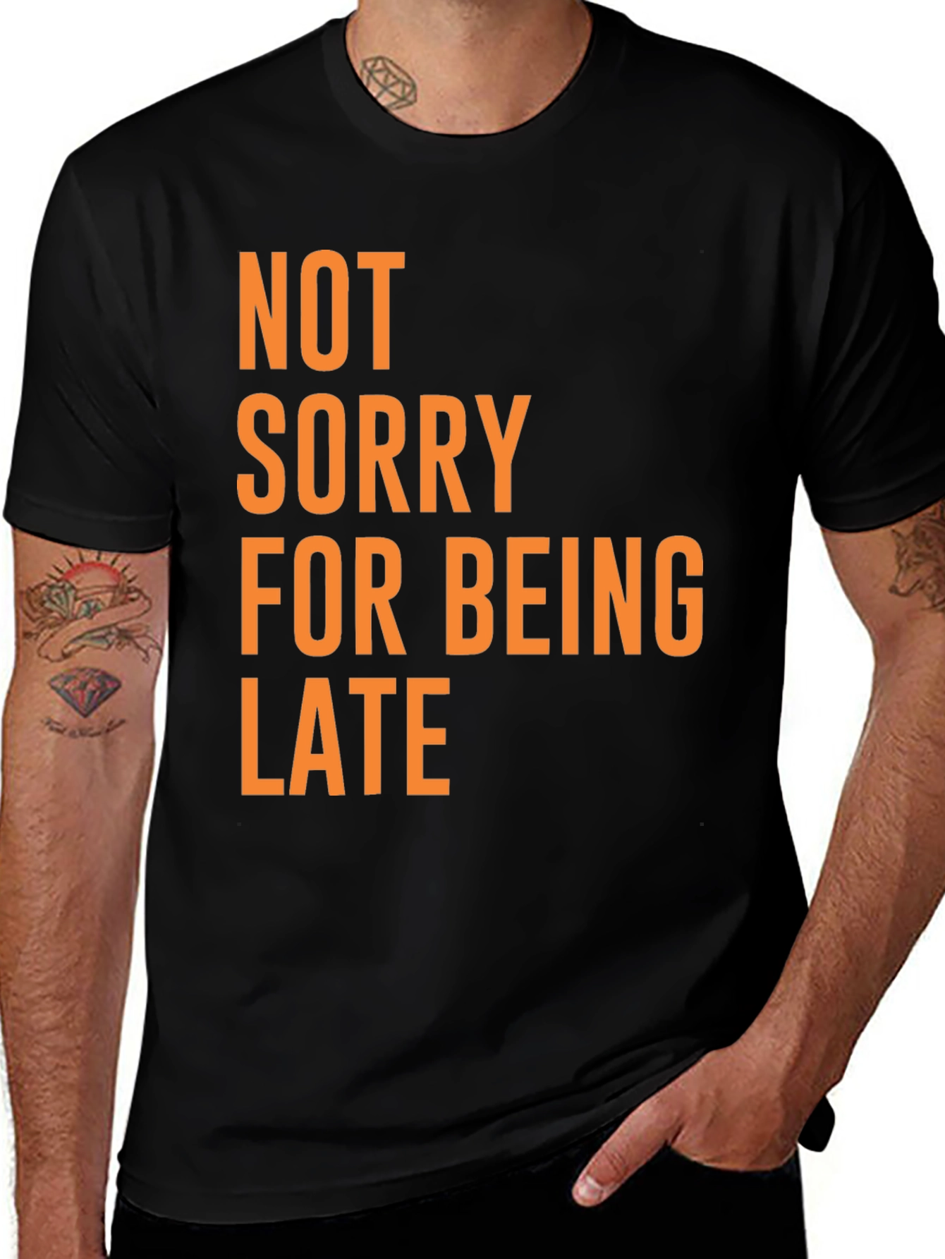 Variant 3 of Funny "Not Sorry For Being Late" Black T-Shirt