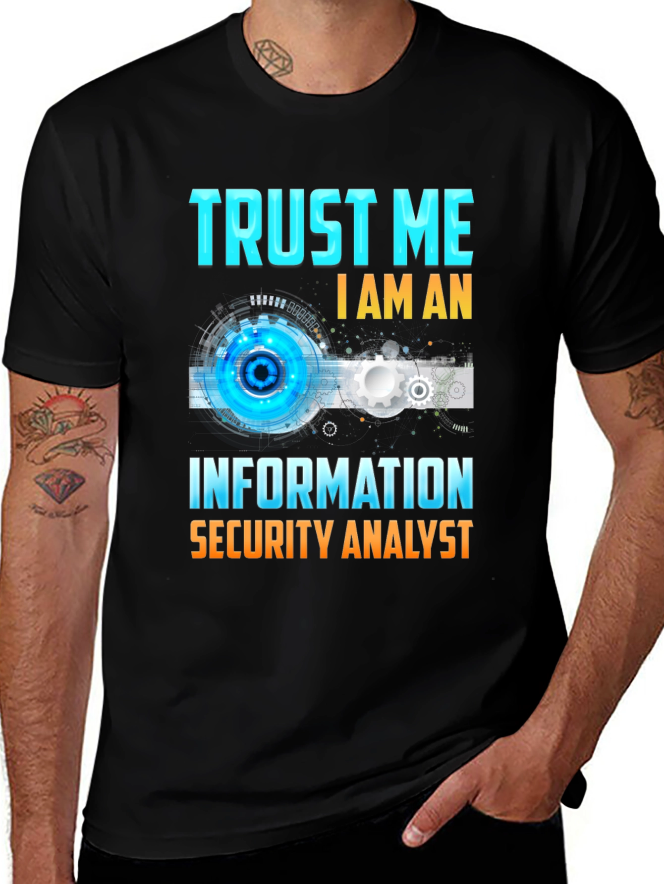 Trust Me I'm An Information Security Analyst T-Shirt