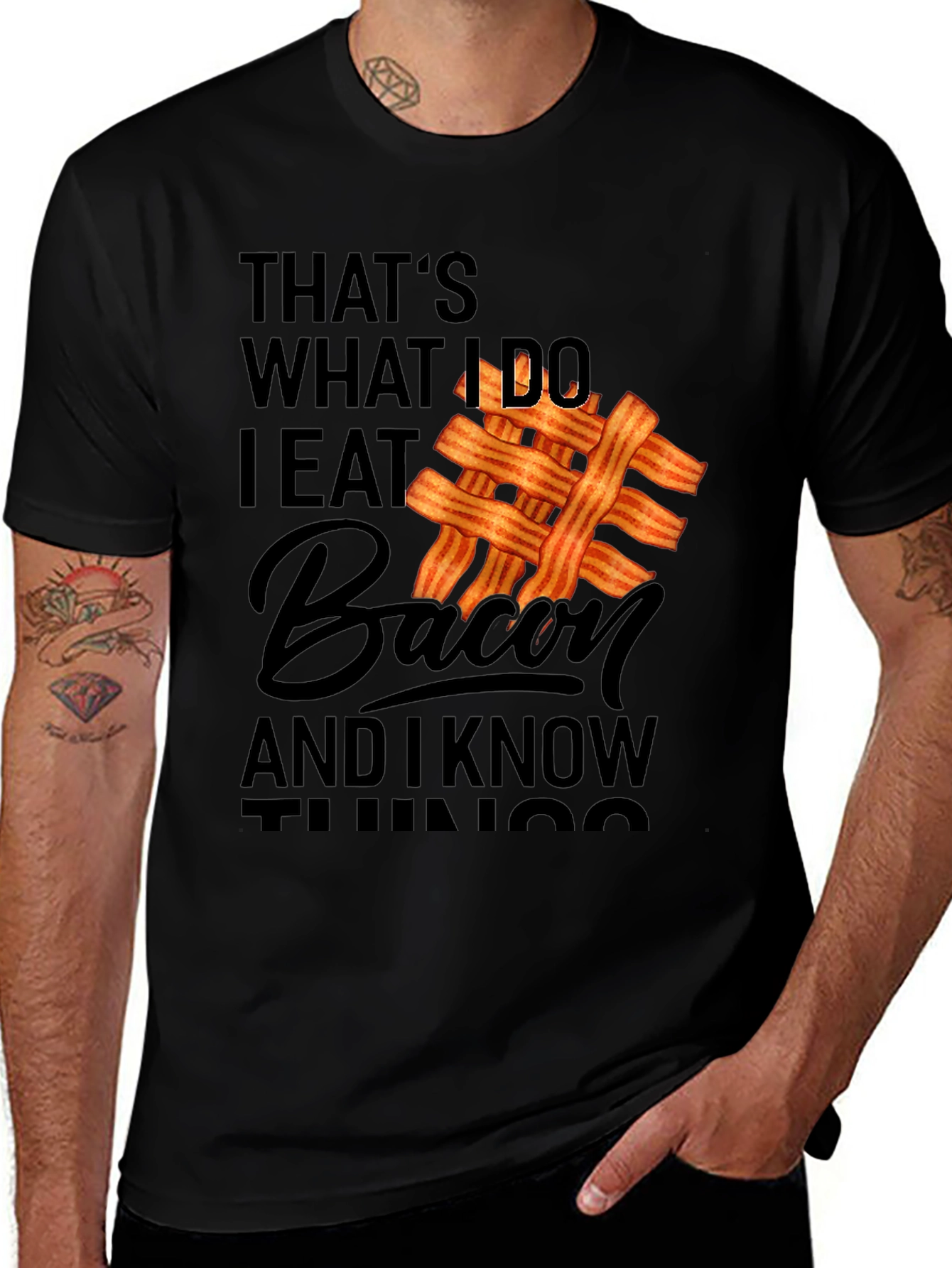 Variant 30 of Funny Bacon Lover T-Shirt: I Eat Bacon and I Know Things