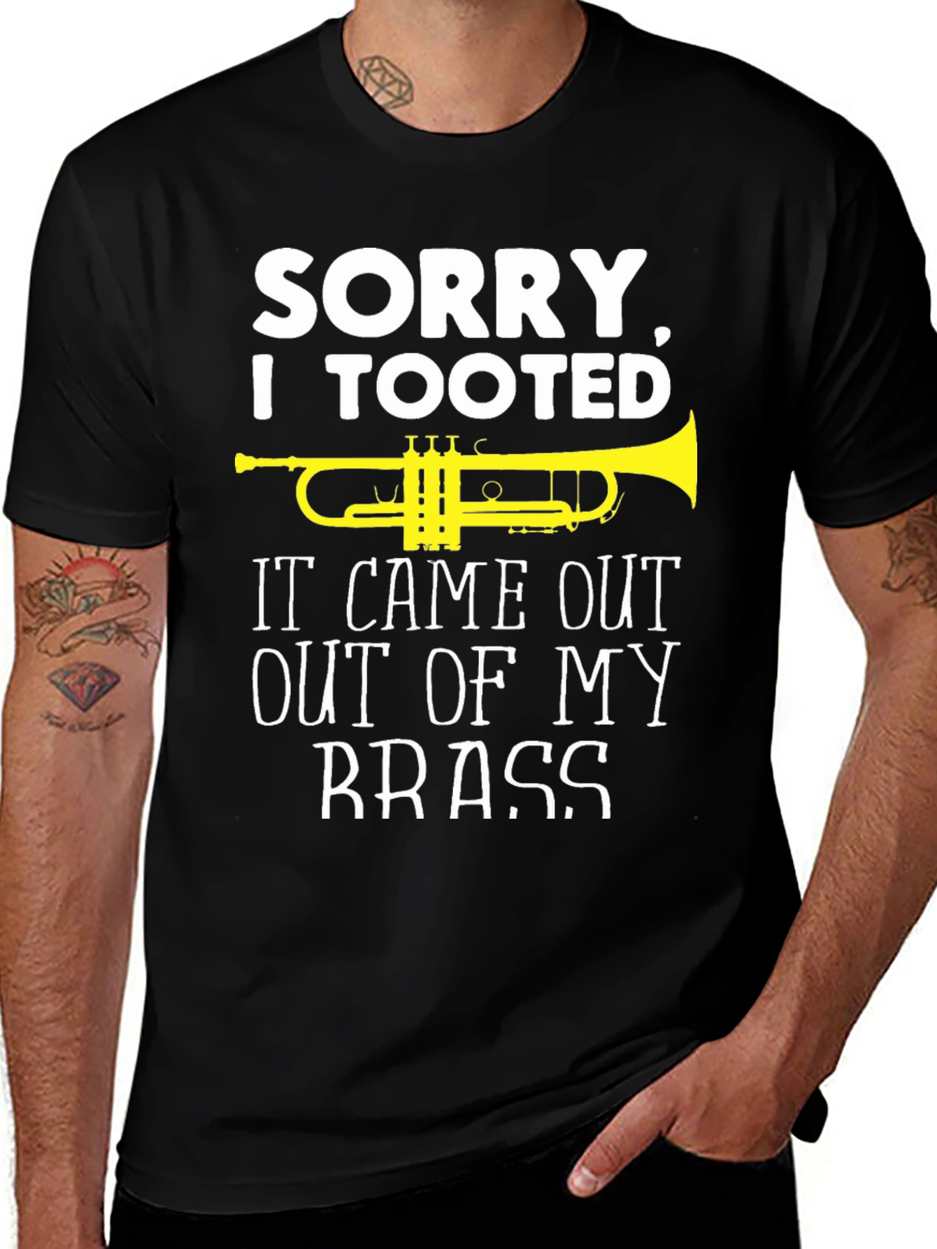 Variant 13 of Sorry I Tooted Brass Band Humor T-Shirt