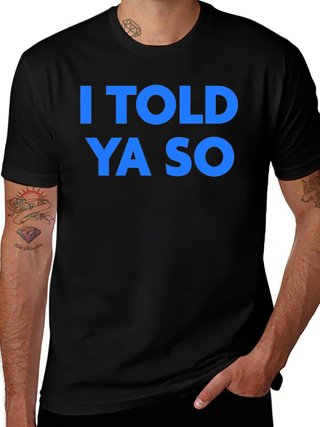 Variant 29 of I Told Ya So T-Shirt - Classic Graphic Tee