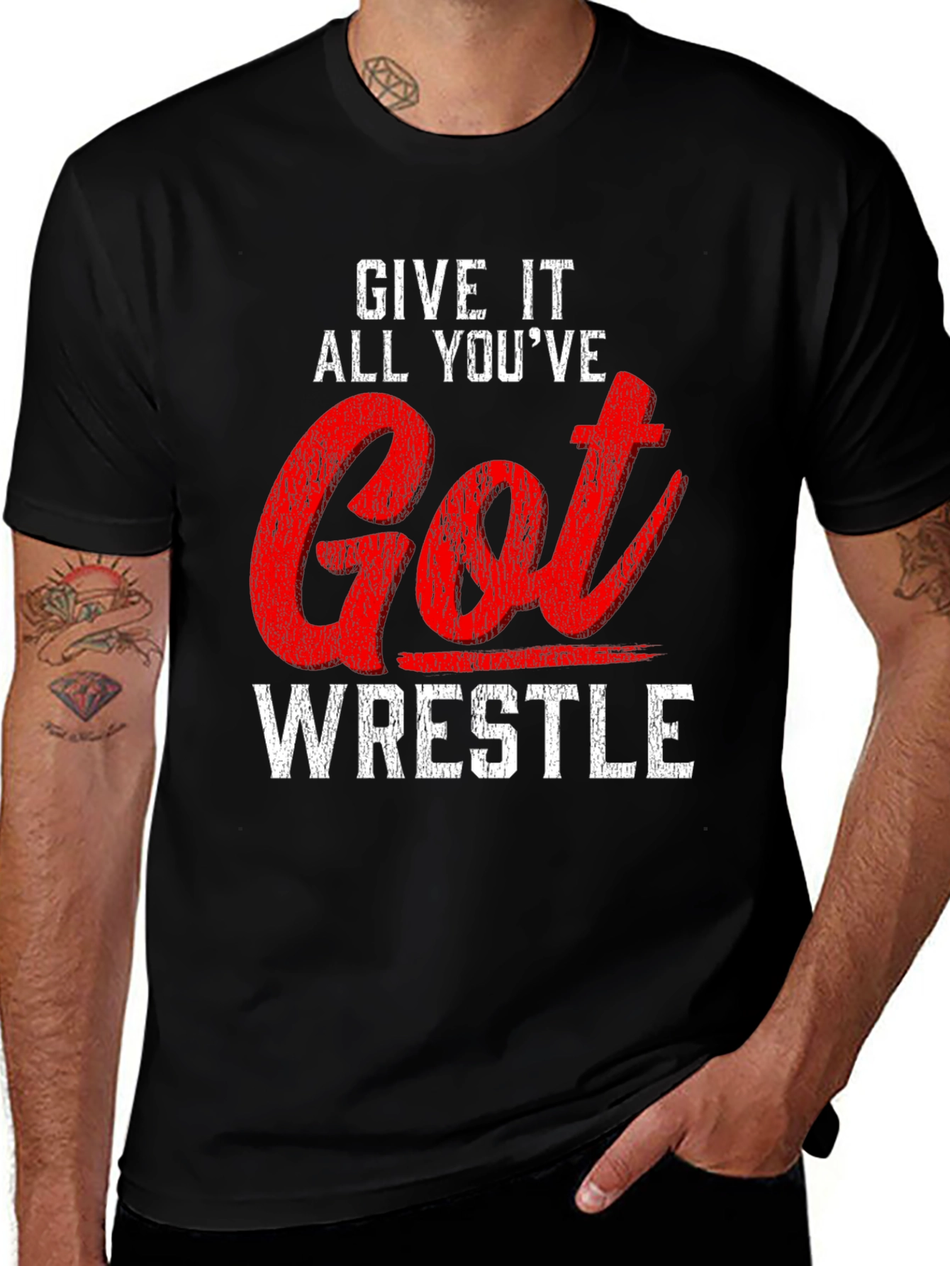 Give It All You've Got Wrestle T-Shirt