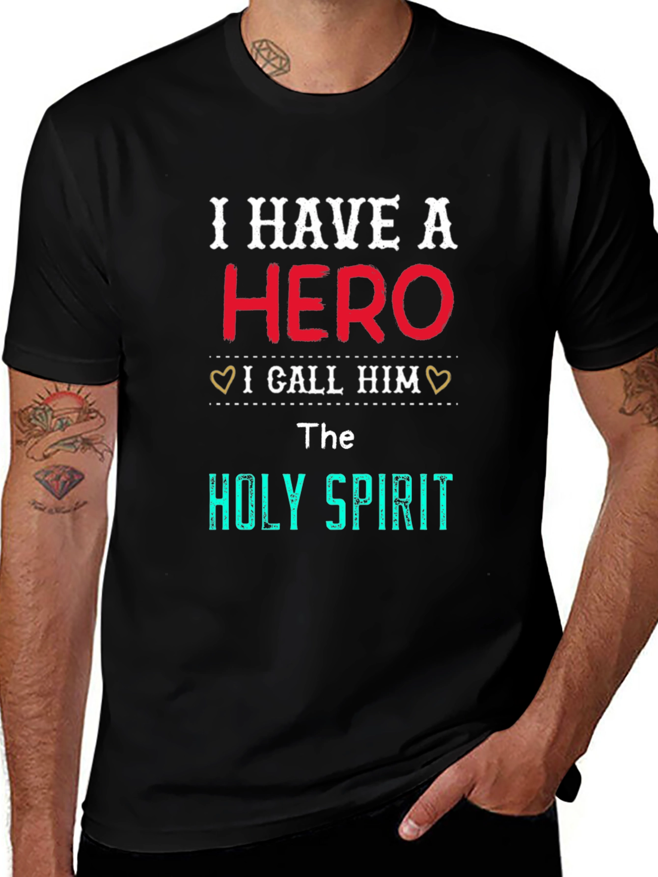 I Have a Hero - Holy Spirit Christian T-Shirt