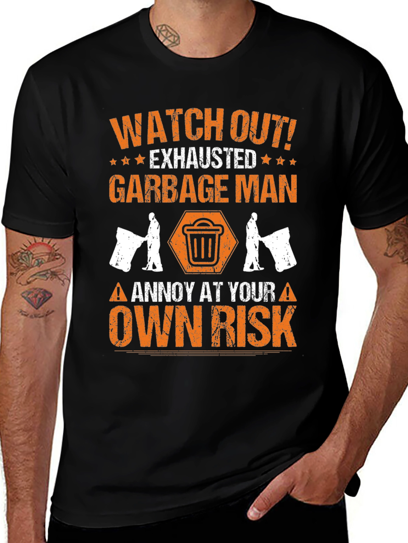 Variant 15 of Watch Out Exhausted Garbage Man T-Shirt