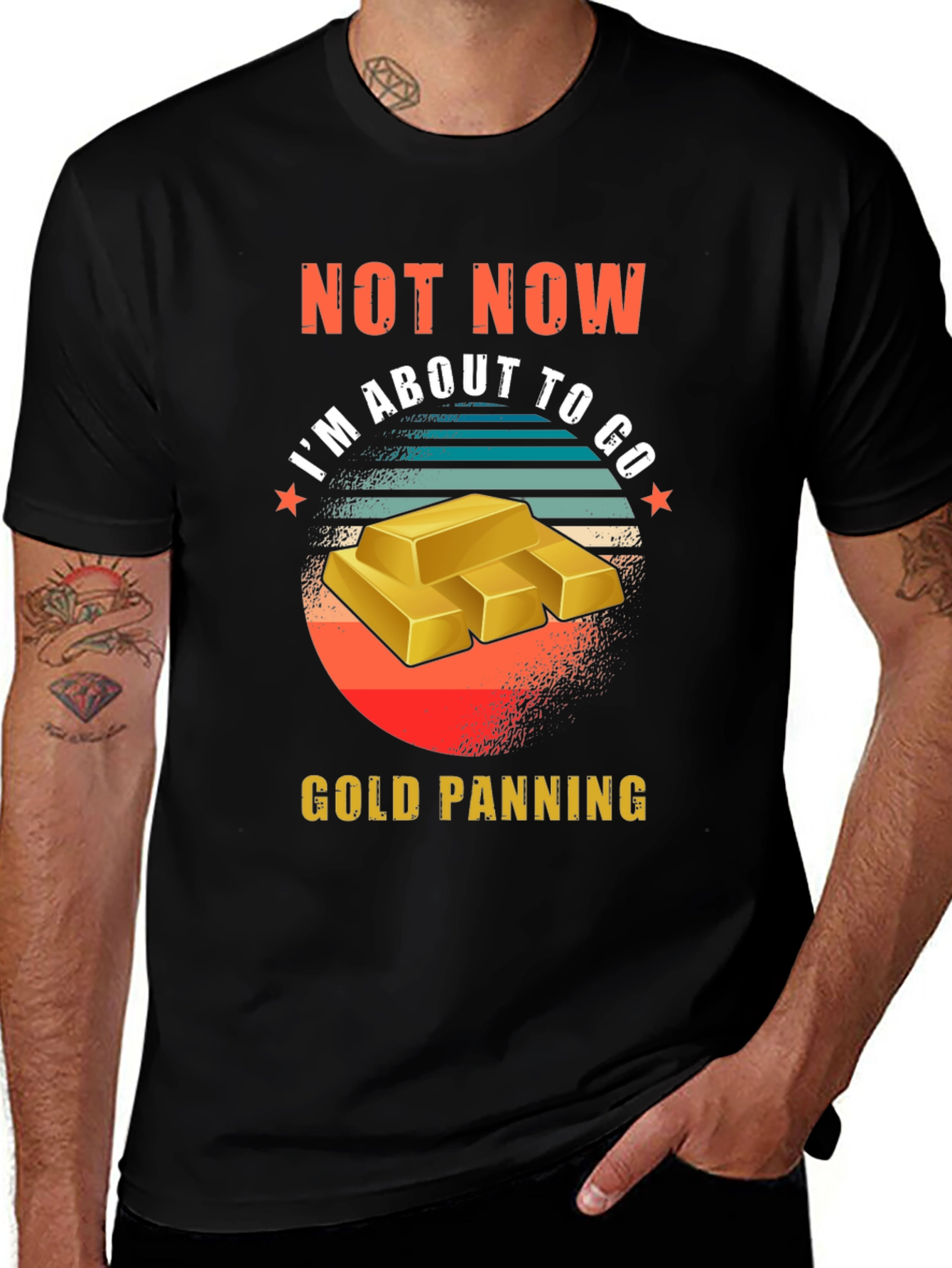 Variant 12 of Gold Panning T-Shirt - Not Now I'm About to Go!