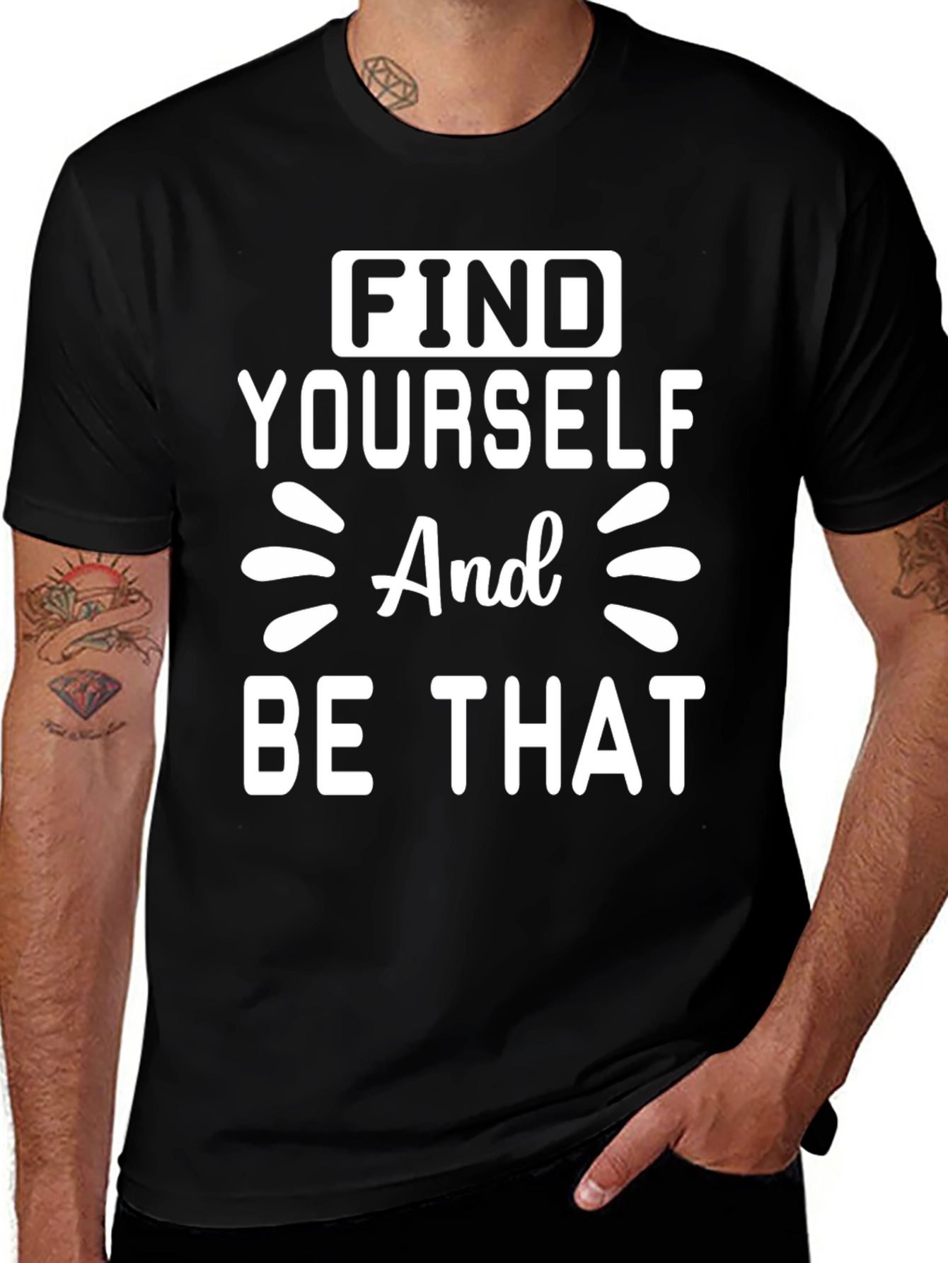 Variant 16 of Find Yourself And Be That - Graphic T-Shirt