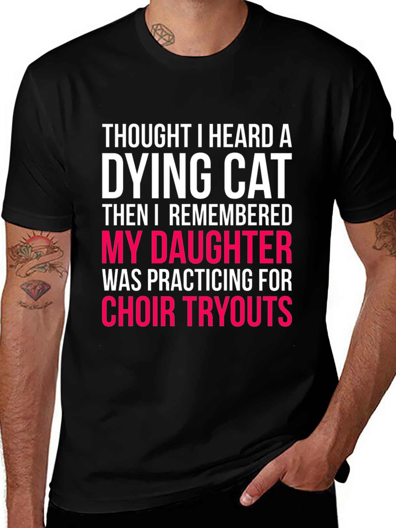 Dying Cat Daughter Choir Tryouts Funny Graphic Tee