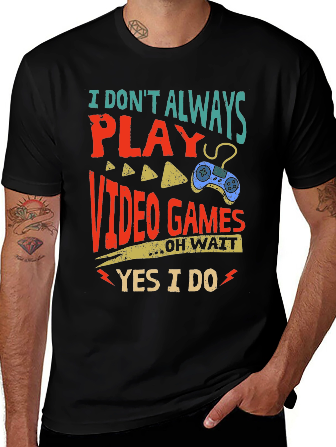 Variant 13 of I Don't Always Play Video Games T-Shirt