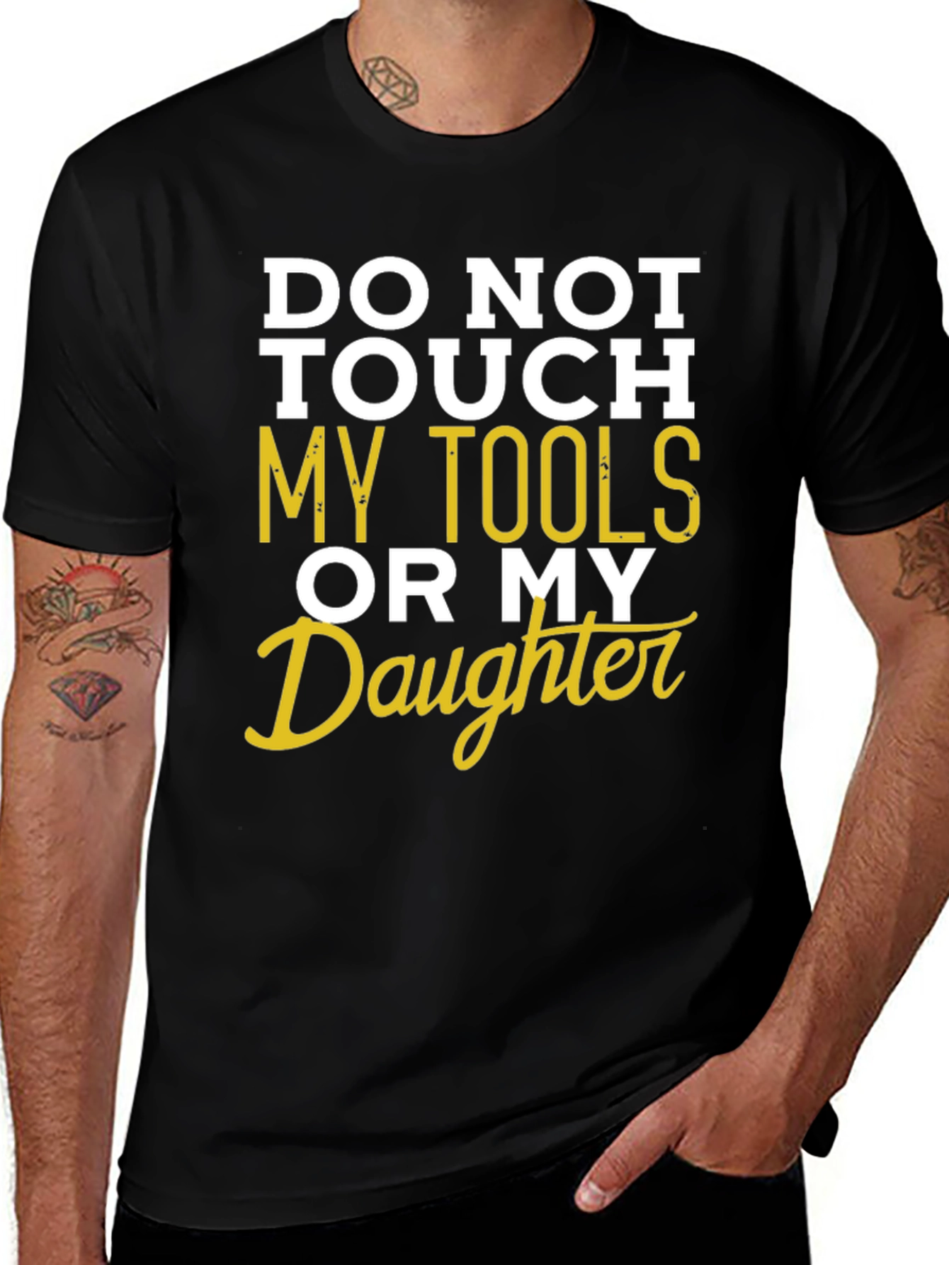 Variant 16 of Do Not Touch My Tools Or My Daughter T-Shirt