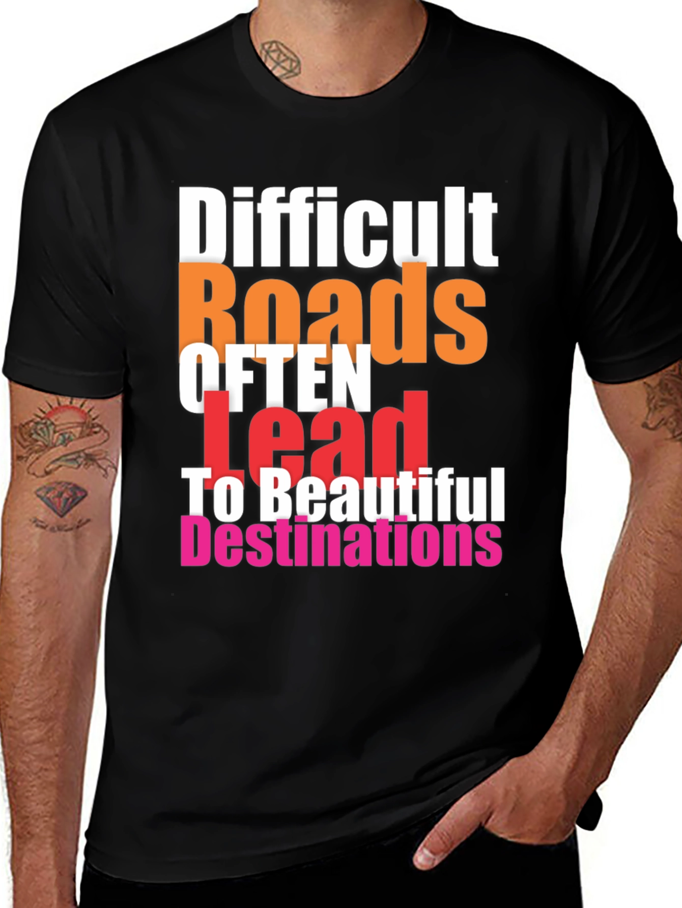 Motivational T-Shirt - Difficult Roads Lead to Beautiful Destinations